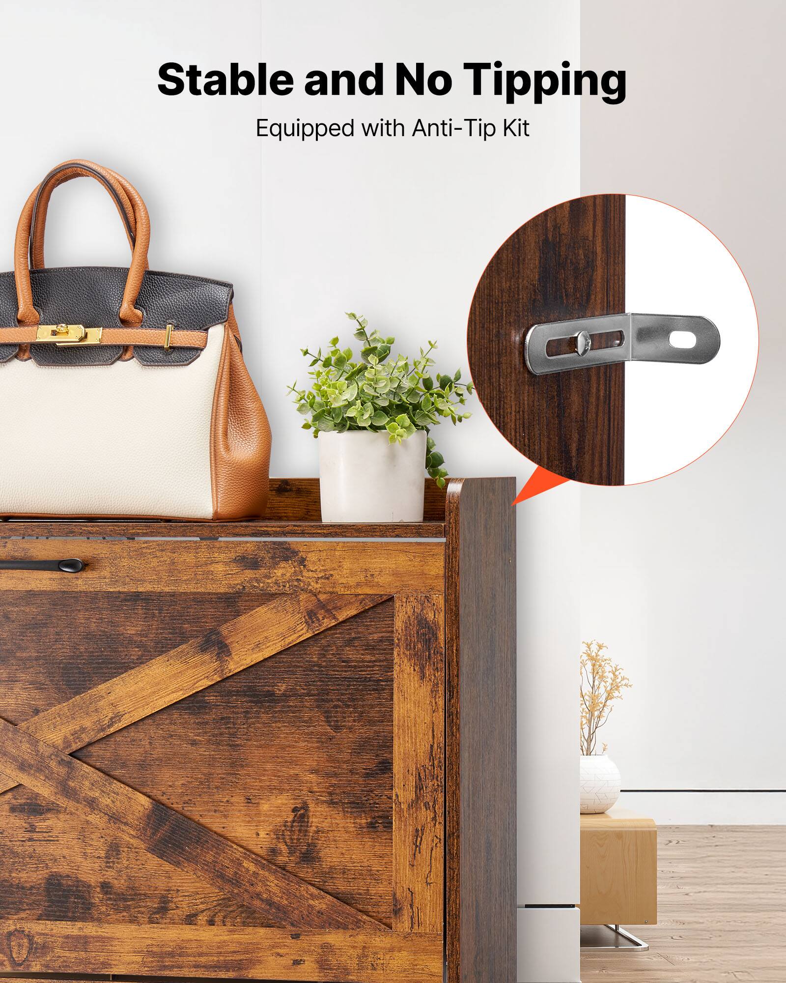 Stable and No Tipping  
Equipped with Anti-Tip Kit