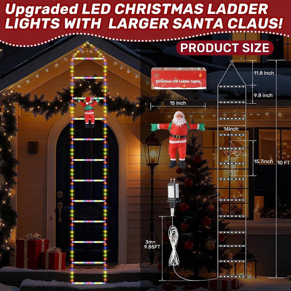 Upgraded LED CHRISTMAS LADDER LIGHTS WITH LARGER SANTA CLAUS!

PRODUCT SIZE

- 11.8 inch
- 9.8 inch
- 15 inch
- 14 inch
- 15.7 inch
- 10 FT (3m = 9.85 FT)