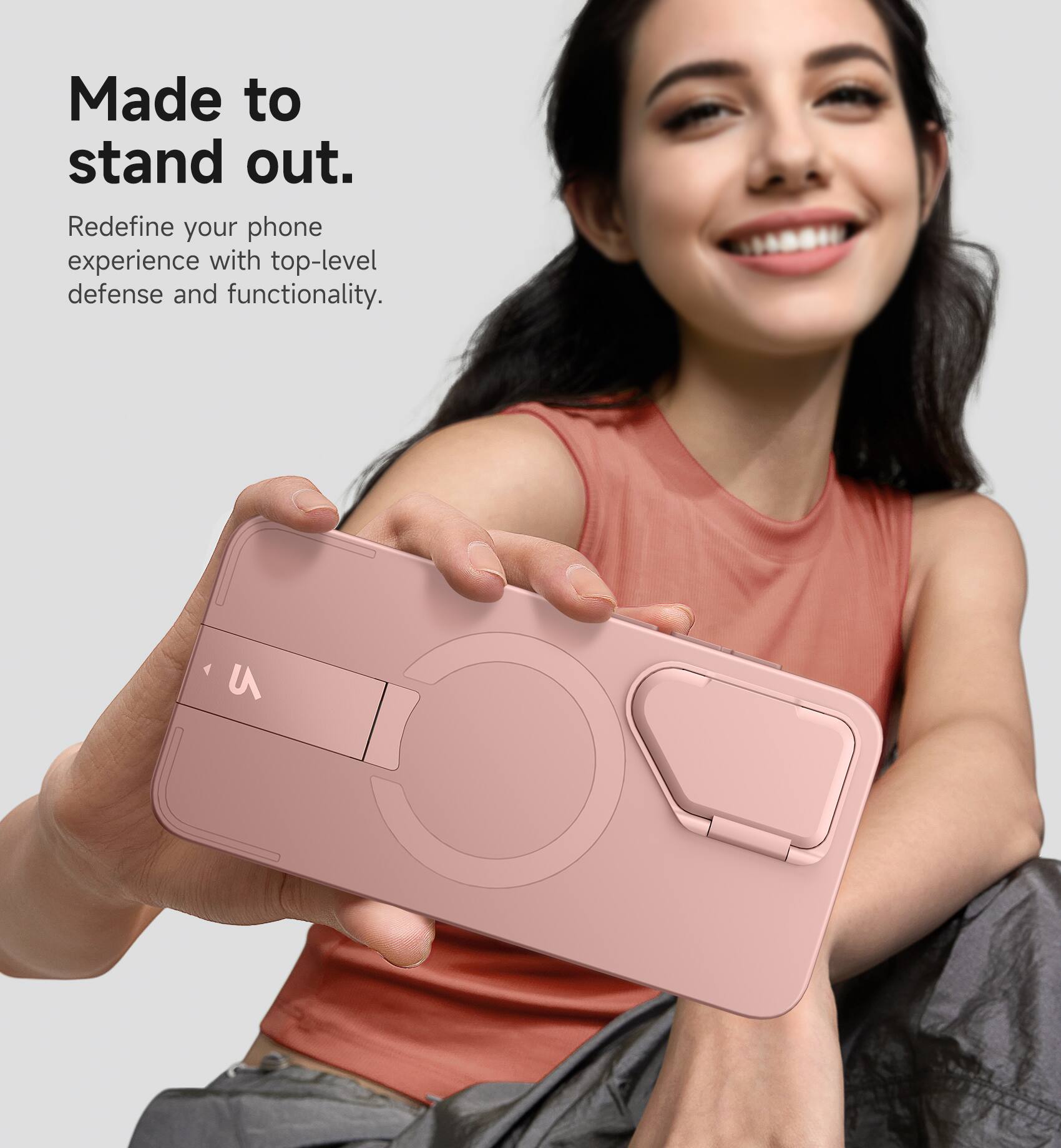 Made to stand out.  
Redefine your phone experience with top-level defense and functionality.