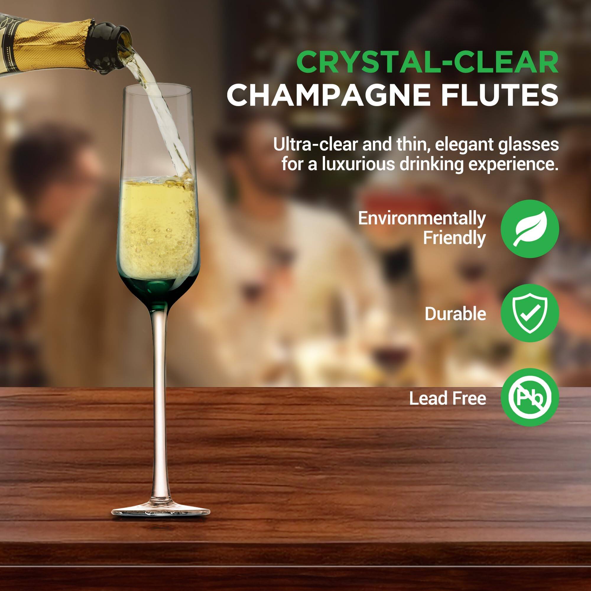 CRYSTAL-CLEAR CHAMPAGNE FLUTES

Ultra-clear and thin, elegant glasses for a luxurious drinking experience.

Environmentally Friendly

Durable

Lead Free