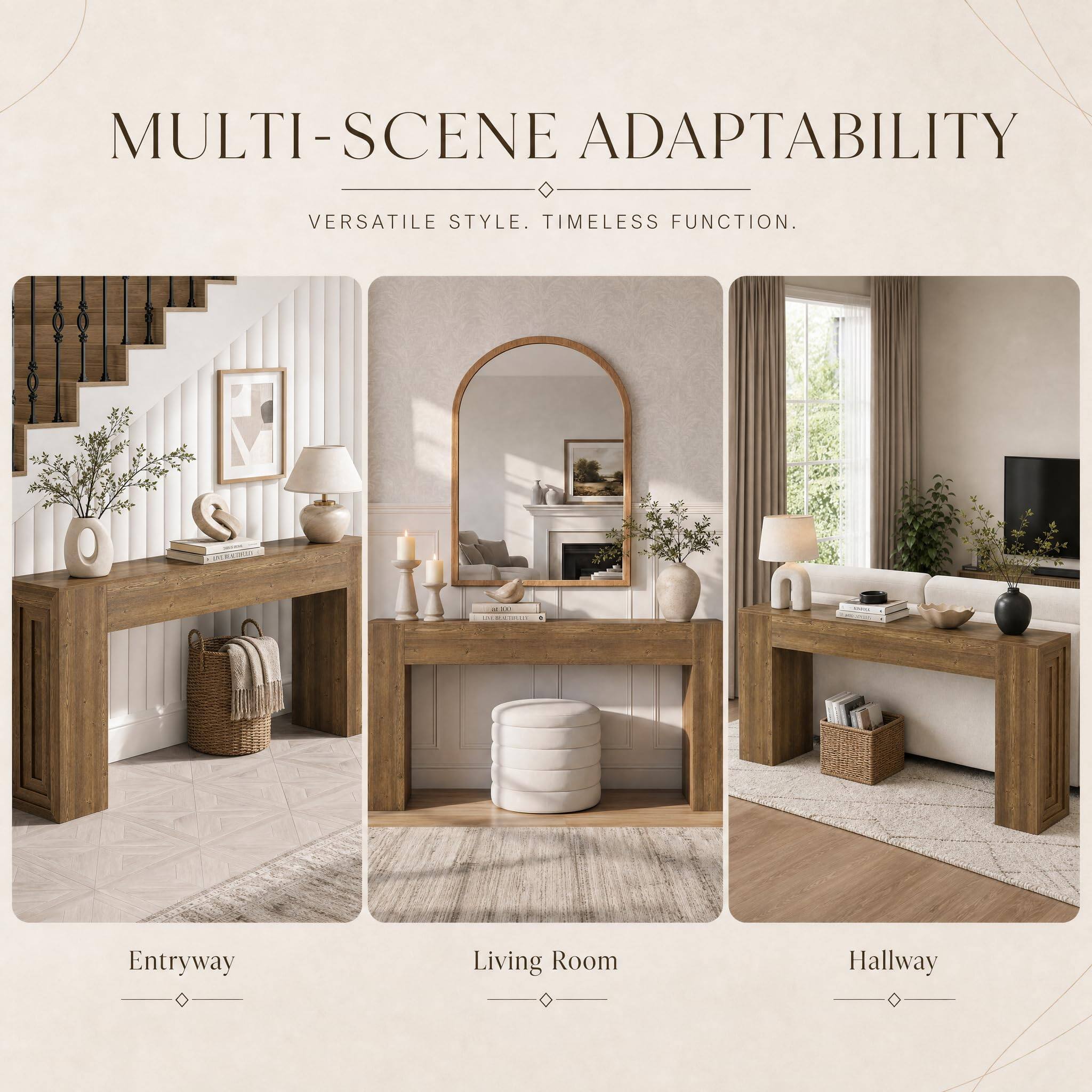 MULTI-SCENE ADAPTABILITY  
VERSATILE STYLE. TIMELESS FUNCTION.  

Entryway  
Living Room  
Hallway