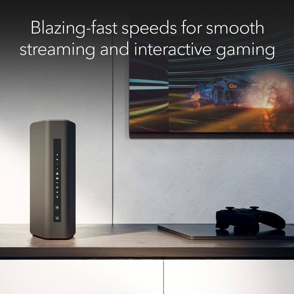 Blazing-fast speeds for smooth streaming and interactive gaming