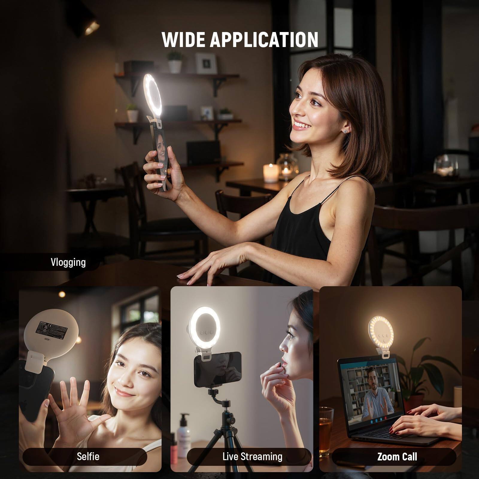 WIDE APPLICATION

Vlogging  
Selfie  
Live Streaming  
Zoom Call