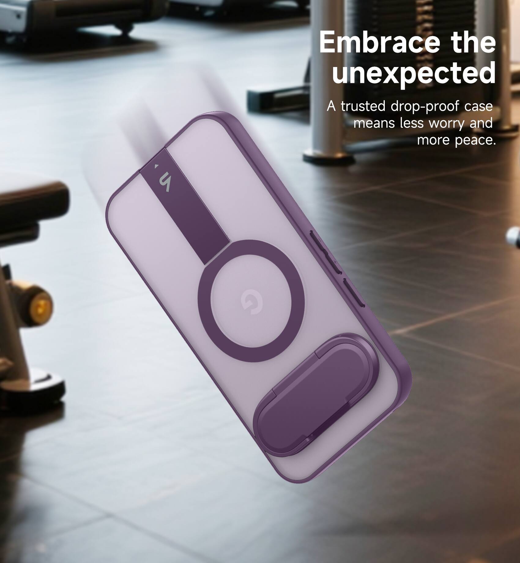 Embrace the unexpected  
A trusted drop-proof case means less worry and more peace.