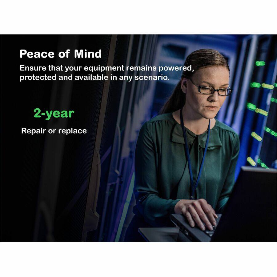 Peace of Mind  
Ensure that your equipment remains powered, protected and available in any scenario.  

2-year  
Repair or replace