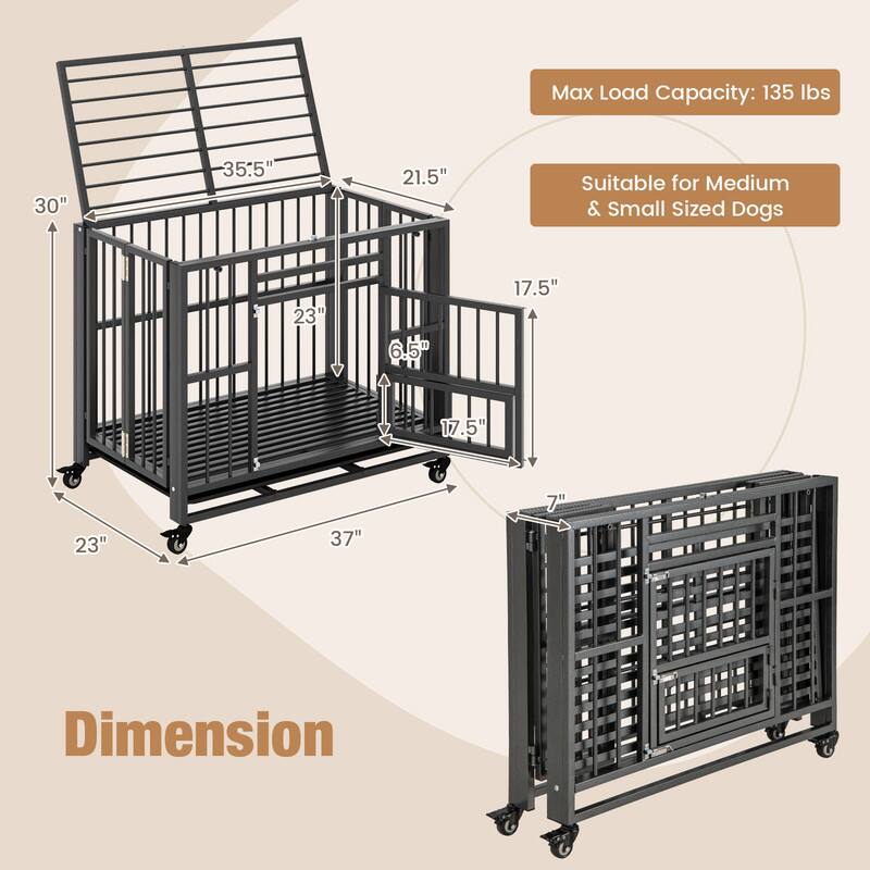 Max Load Capacity: 135 lbs  
30"  
35.5"  
21.5"  
Suitable for Medium & Small Sized Dogs  
23"  
17.5"  
17.5"  
23"  
37"  
Dimension