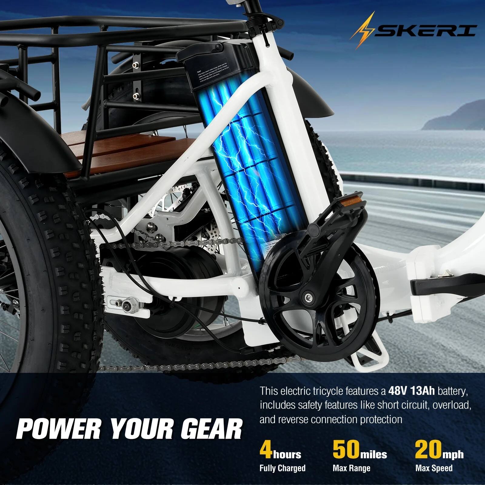 This electric tricycle features a 48V 13Ah battery, includes safety features like short circuit, overload, and reverse connection protection. POWER YOUR GEAR

4 hours
50 miles
20 mph

Fully Charged
Max Range
Max Speed