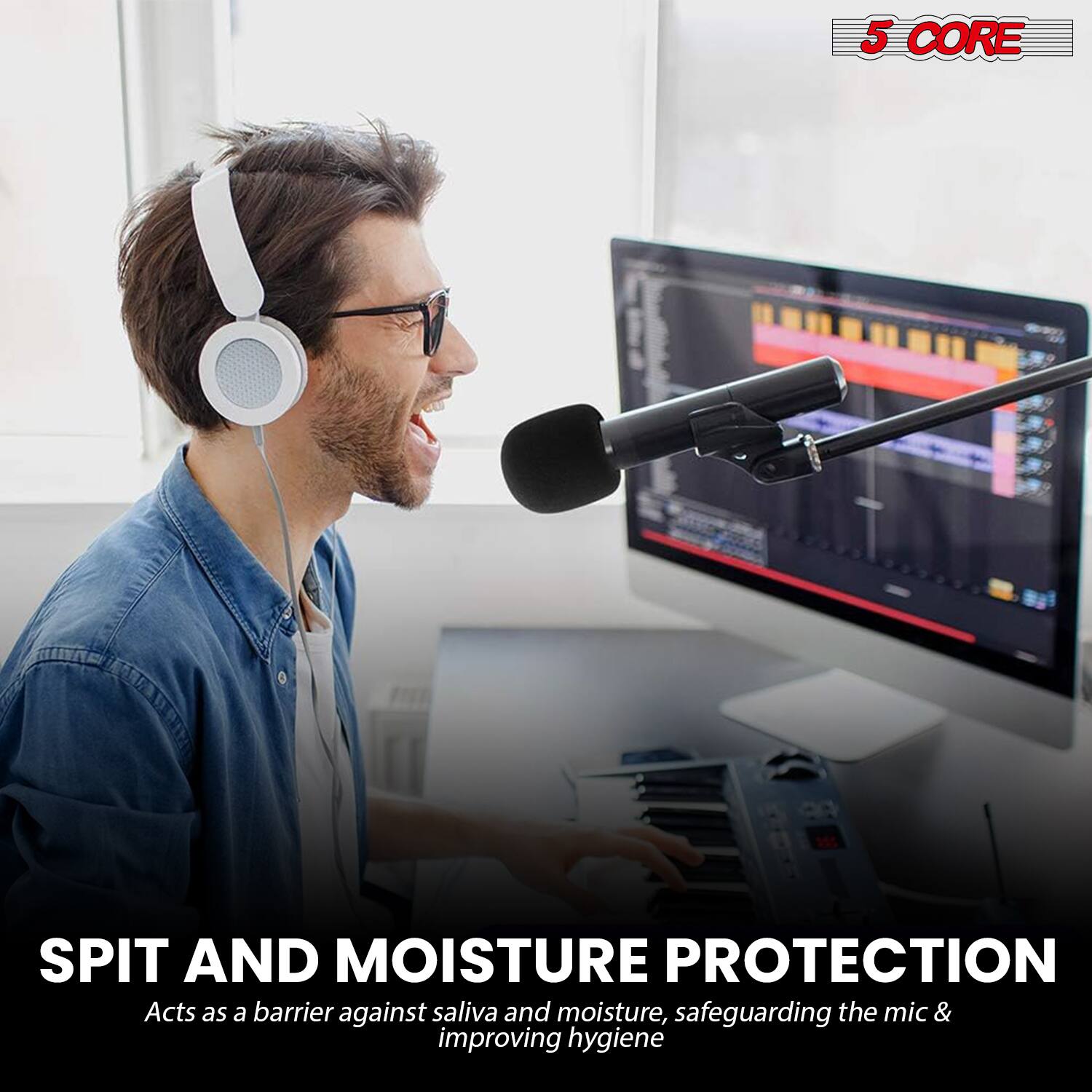 5 CORE SPIT AND MOISTURE PROTECTION  
Acts as a barrier against saliva and moisture, safeguarding the mic & improving hygiene