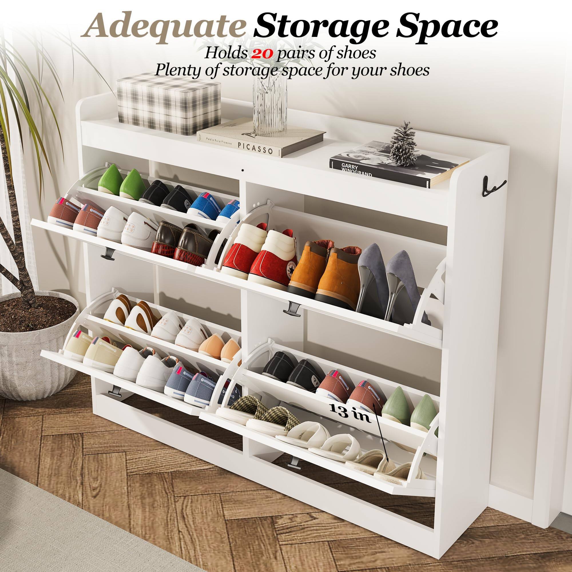 Adequate Storage Space  
Holds 20 pairs of shoes  
Plenty of storage space for your shoes  

PICASSO  
GARRY TCCRs O00  
13 in