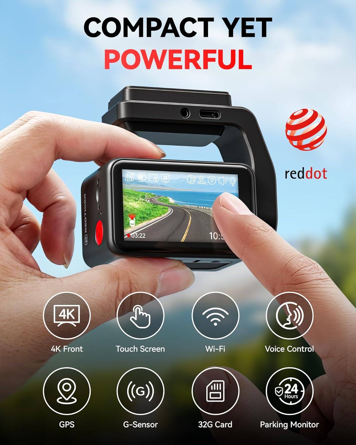 COMPACT YET POWERFUL 4K Front Touch Screen Wi-Fi Voice Control GPS G-Sensor 32G Card 24 Hours Parking Monitor reddot 03:22 10: