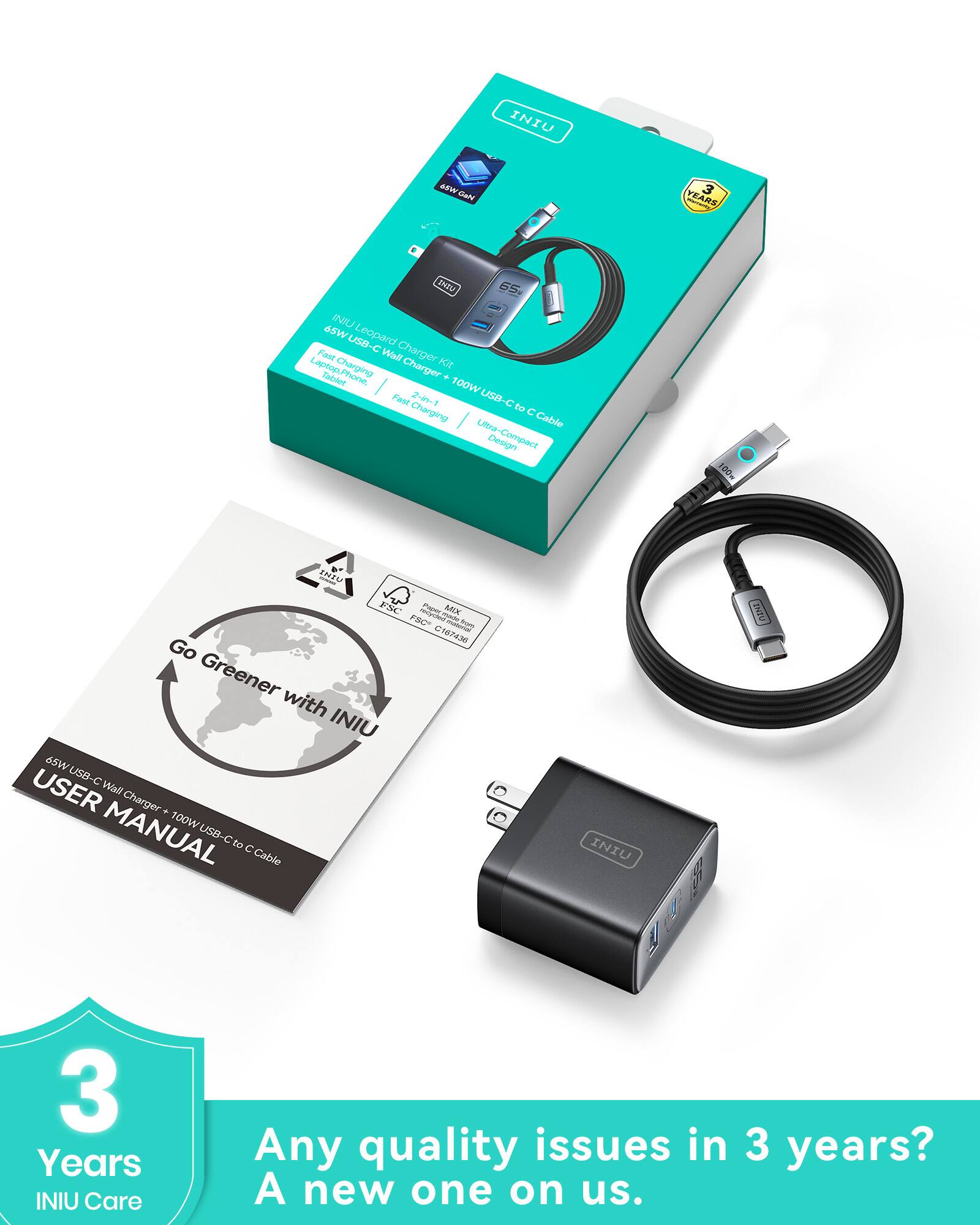 INIU Leopard USB-C Charger Fast Wall Charger Kit  
65W USB-C Wall Charger + 100W USB-C to C Cable  
Fast Charging for Laptops, Phones, Tablets  
2-in-1  
Ultra-Compact Design  

Go Greener with INIU  
45W USB-C Wall Charger + 100W USB-C to C Cable  

USER MANUAL  

3 Years INIU Care  
Any quality issues in 3 years? A new one on us.