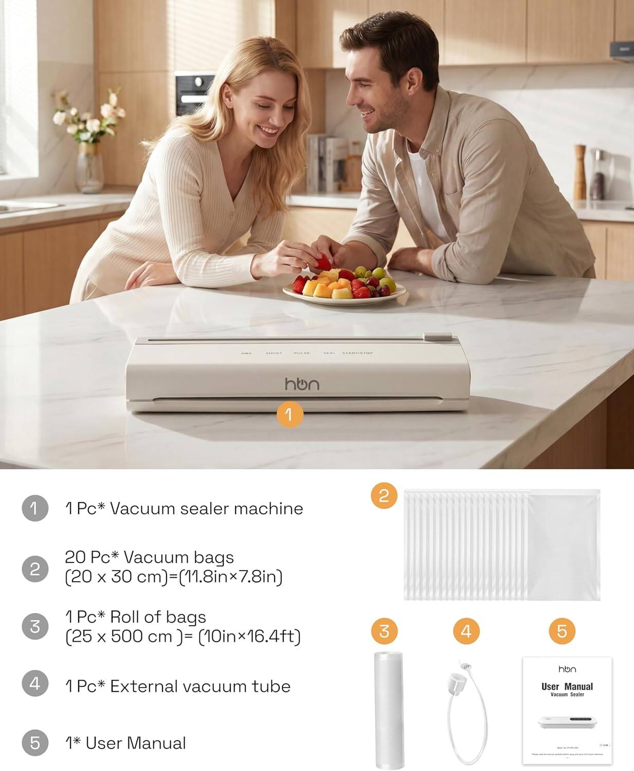 1. 1 Pc* Vacuum sealer machine  
2. 20 Pc* Vacuum bags (20 x 30 cm) = (11.8in x 7.8in)  
3. 1 Pc* Roll of bags (25 x 500 cm) = (10in x 16.4ft)  
4. 1 Pc* External vacuum tube  
5. 1* User Manual