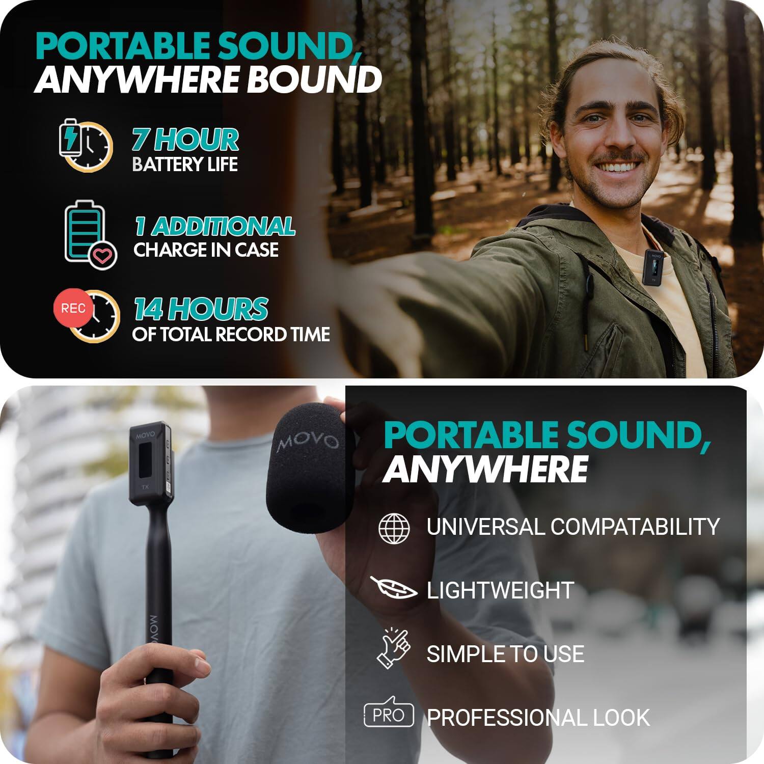 **PORTABLE SOUND, ANYWHERE BOUND**

- 7 HOUR BATTERY LIFE
- 1 ADDITIONAL CHARGE IN CASE
- 14 HOURS OF TOTAL RECORD TIME

**PORTABLE SOUND, ANYWHERE**

- UNIVERSAL COMPATIBILITY
- LIGHTWEIGHT
- SIMPLE TO USE
- PROFESSIONAL LOOK