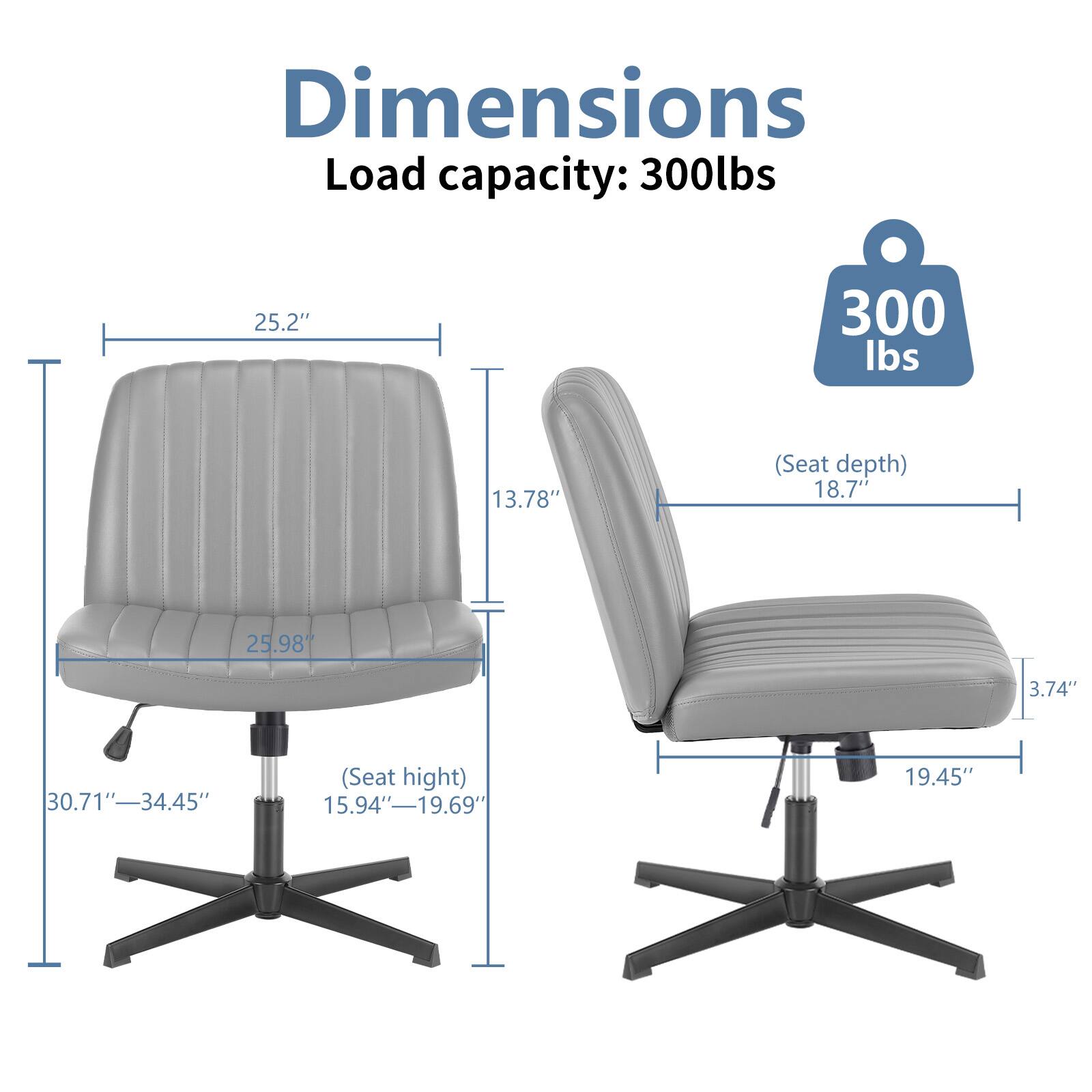 Dimensions  
Load capacity: 300lbs  
25.2"  
13.78" (Seat depth)  
18.7"  
25.98"  
3.74"  
30.71"-34.45" (Seat height)  
15.94"-19.69"  
19.45"