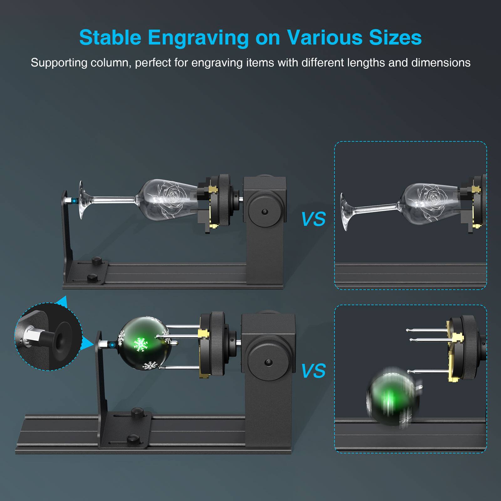 Stable Engraving on Various Sizes

Supporting column, perfect for engraving items with different lengths and dimensions