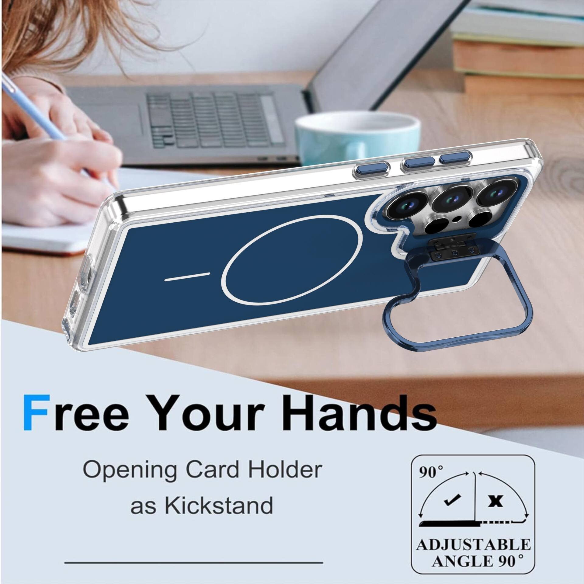 Free Your Hands  
Opening Card Holder as Kickstand  
ADJUSTABLE ANGLE 90°