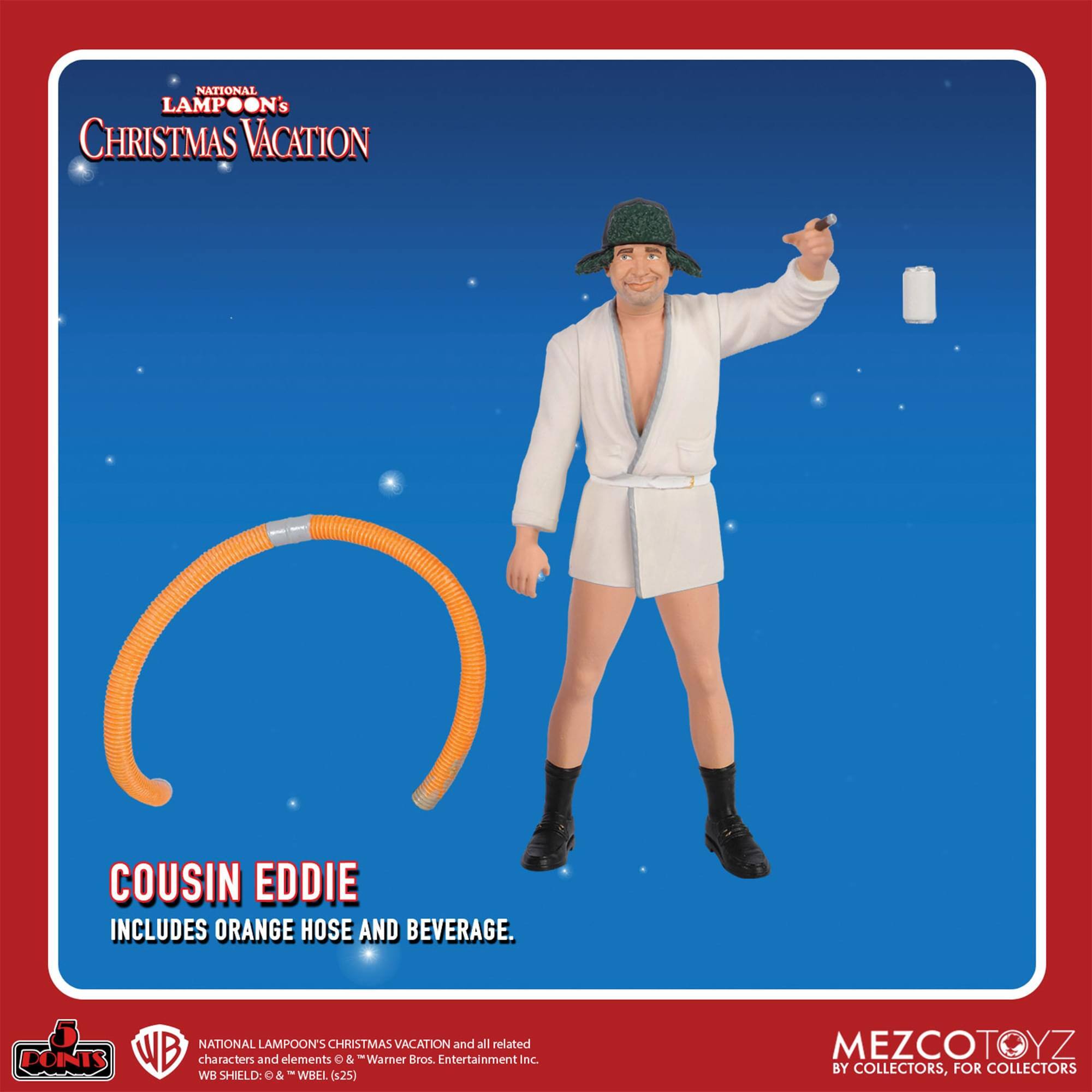 NATIONAL LAMPOON'S CHRISTMAS VACATION COUSIN EDDIE INCLUDES ORANGE HOSE AND BEVERAGE. NATIONAL LAMPOON'S CHRISTMAS VACATION and all related POINTS WB characters and elements © & ™ Warner Bros. Entertainment Inc WB SHIELD: © & WBEL (325) MEZCOTOYZ BY COLLECTORS, FOR COLLECTORS