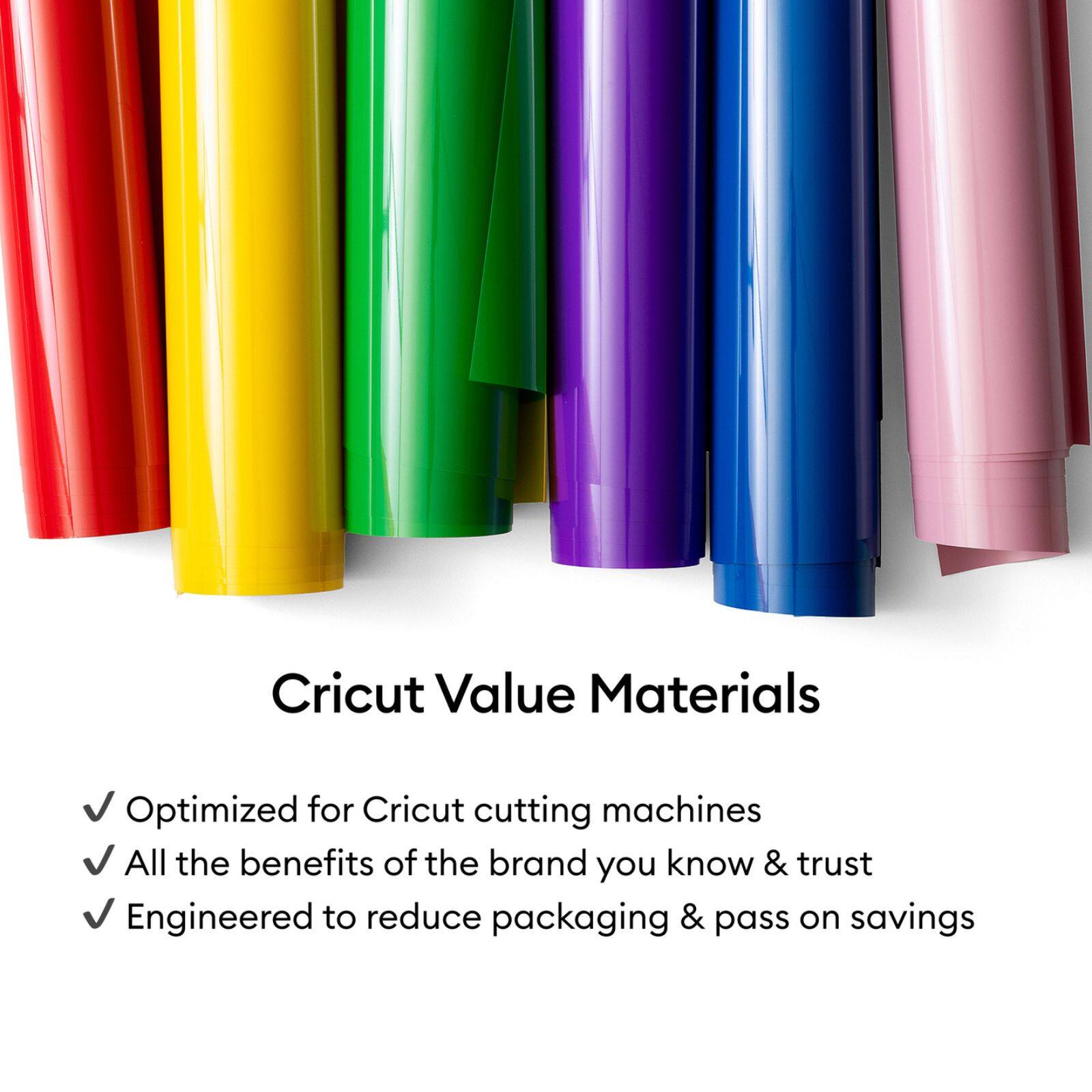 Cricut Value Materials

- Optimized for Cricut cutting machines
- All the benefits of the brand you know & trust
- Engineered to reduce packaging & pass on savings