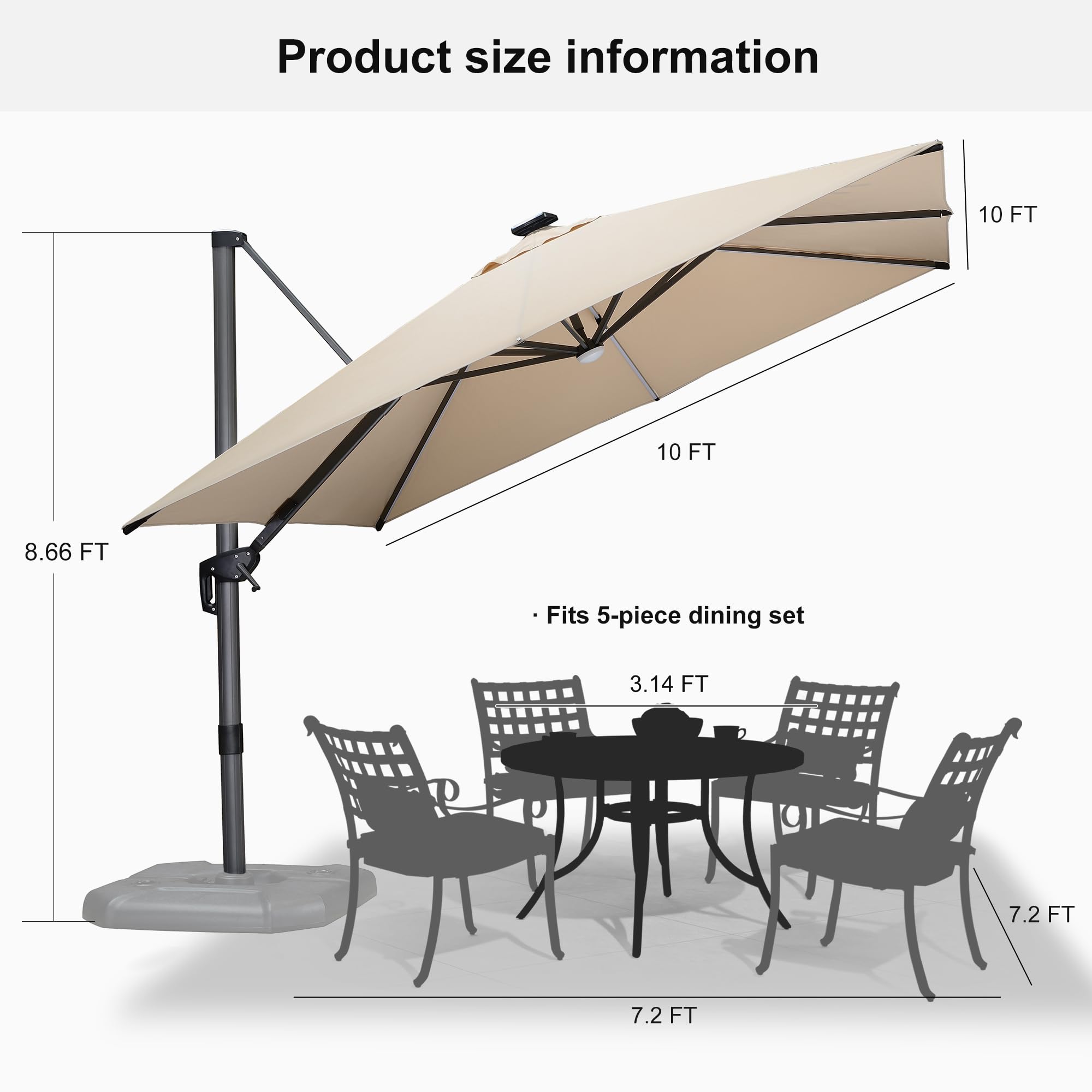 Product size information

- Fits 5-piece dining set
- 10 FT (width)
- 10 FT (length)
- 8.66 FT (height)
- 3.14 FT (diameter of table)
- 7.2 FT (length of table)
- 7.2 FT (length of chairs)
