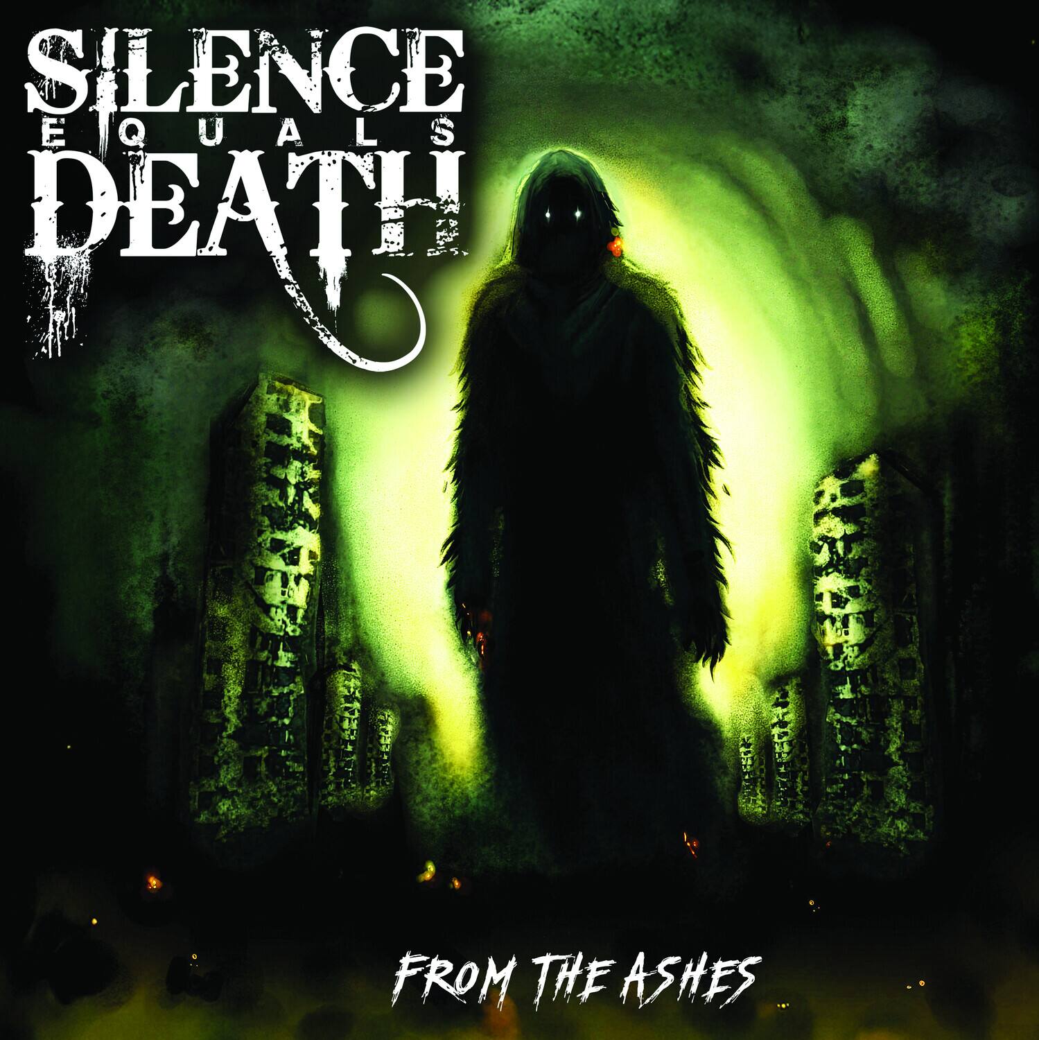 SILENCE EQUALS DEATH  
FROM THE ASHES