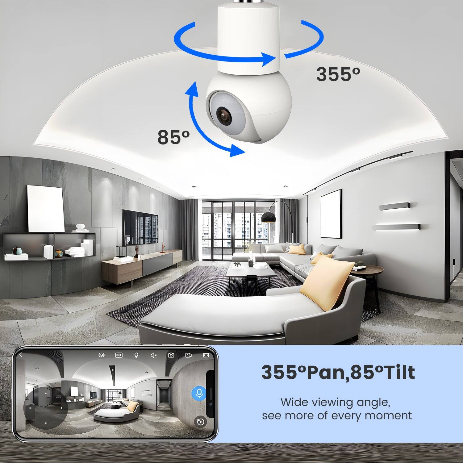 355° Pan, 85° Tilt  
Wide viewing angle, see more of every moment