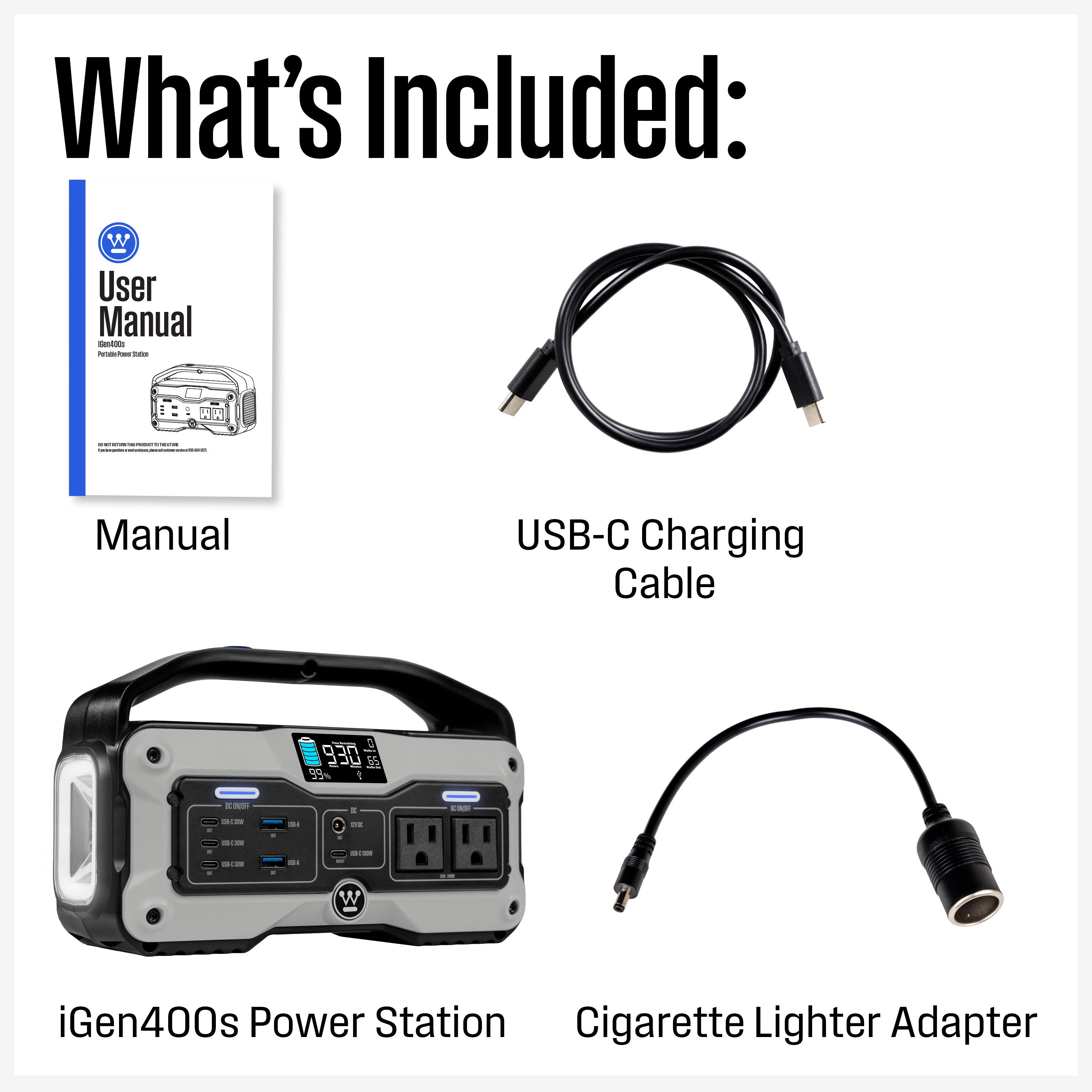 What's Included:

- Manual
- USB-C Charging Cable
- iGen400s Power Station
- Cigarette Lighter Adapter