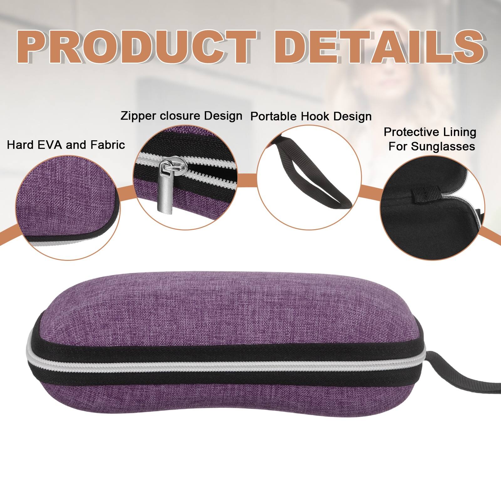 PRODUCT DETAILS

- Zipper closure Design
- Portable Hook Design
- Protective Lining For Sunglasses
- Hard EVA and Fabric