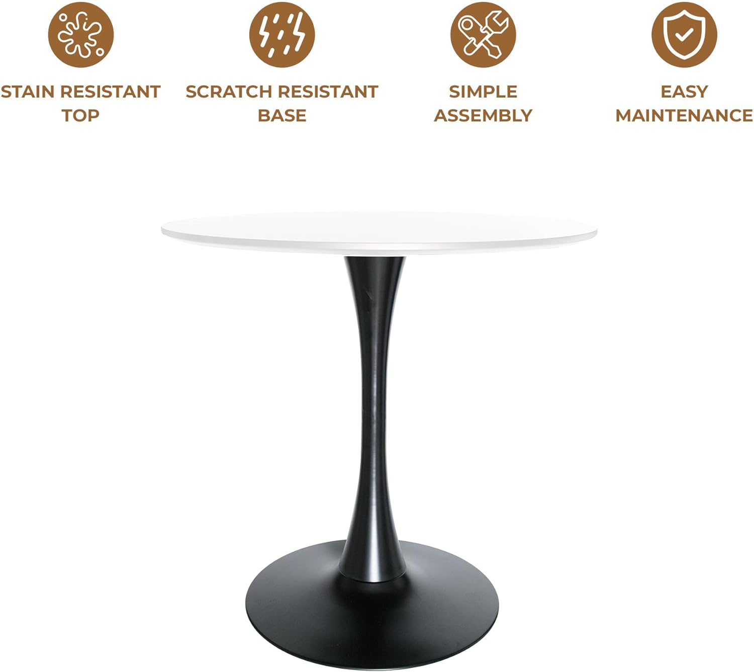 - Stain Resistant Top
- Scratch Resistant Base
- Simple Assembly
- Easy Maintenance