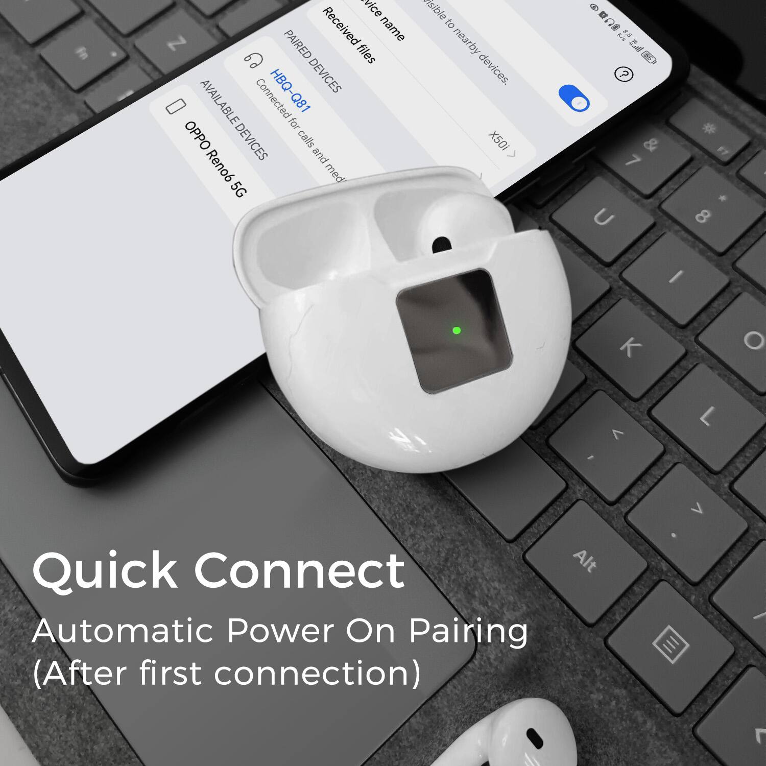 Quick Connect  
Automatic Power On Pairing  
(After first connection)  

Available devices:  
- OPPO Reno6 5G  
- HBQ-Q81  

Paired devices:  
- X50i  

Received files:  
- Nearby devices  

Name:  
- Available to nearby devices.  

Quick Connect  
Automatic Power On Pairing  
(After first connection)