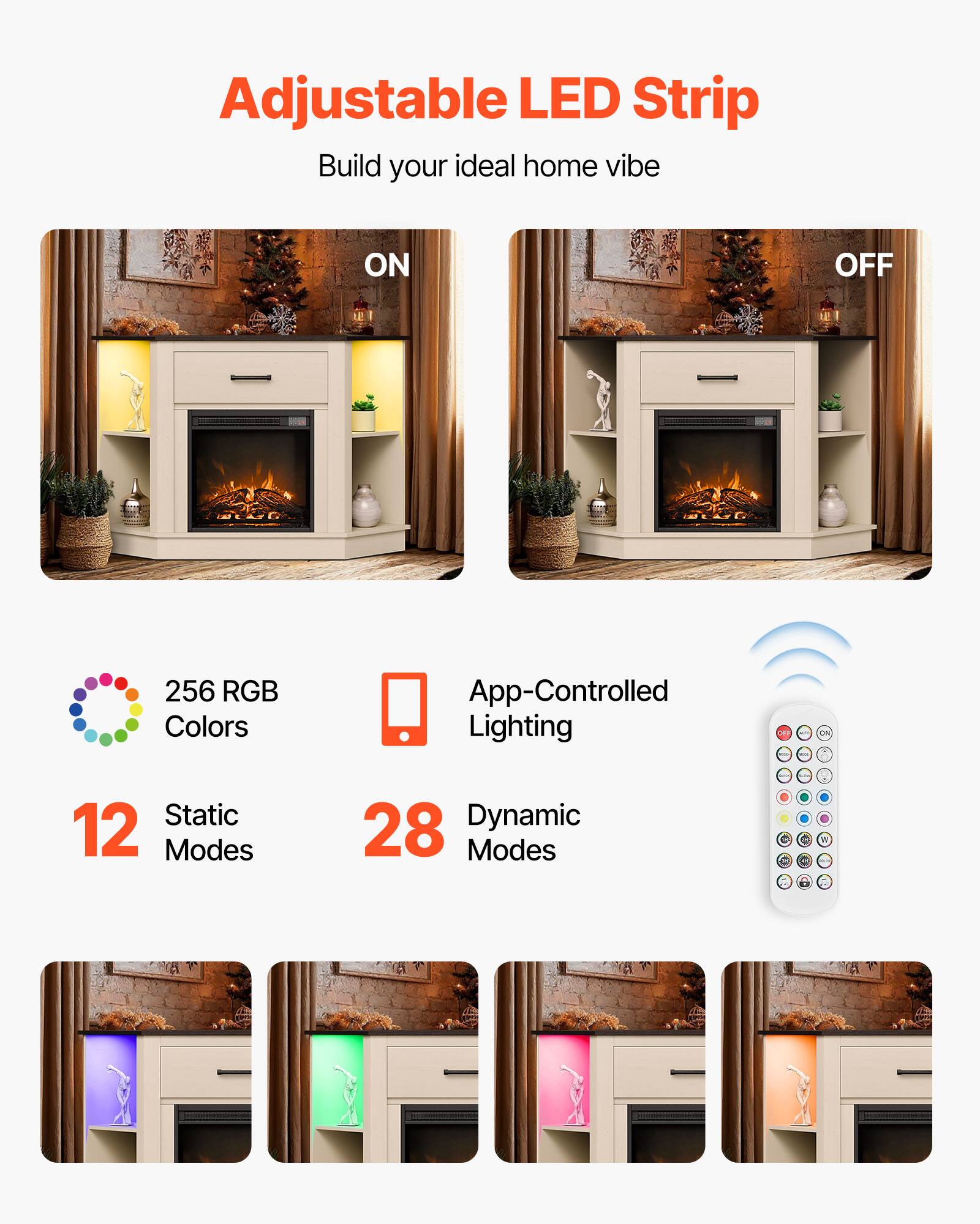 Adjustable LED Strip  
Build your ideal home vibe  

ON  
OFF  

256 RGB Colors  
12 Static Modes  
28 Dynamic Modes  

App-Controlled Lighting