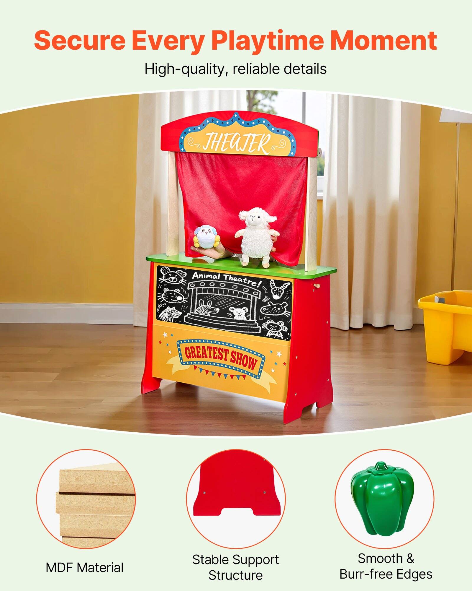 Secure Every Playtime Moment

High-quality, reliable details

MDF Material
Stable Support Structure
Smooth & Burr-free Edges

THEATER

Animal Theatre
GREATEST SHOW
