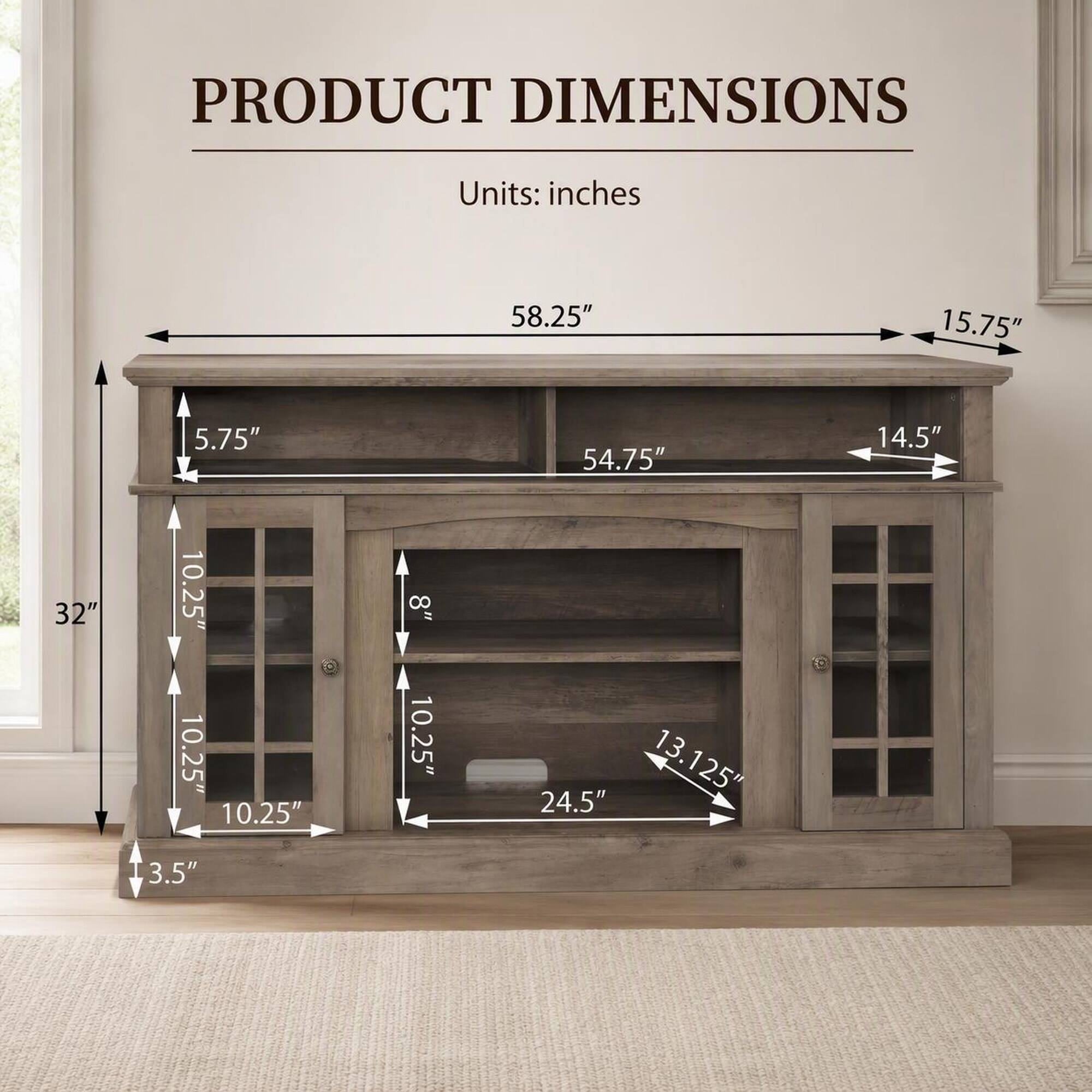 PRODUCT DIMENSIONS  
Units: inches  
58.25"  
15.75"  
32"  
5.75"  
0.25"  
10.25"  
10.25"  
3.5"  
8"  
10.25"  
54.75"  
24.5"  
13.125"  
14.5"