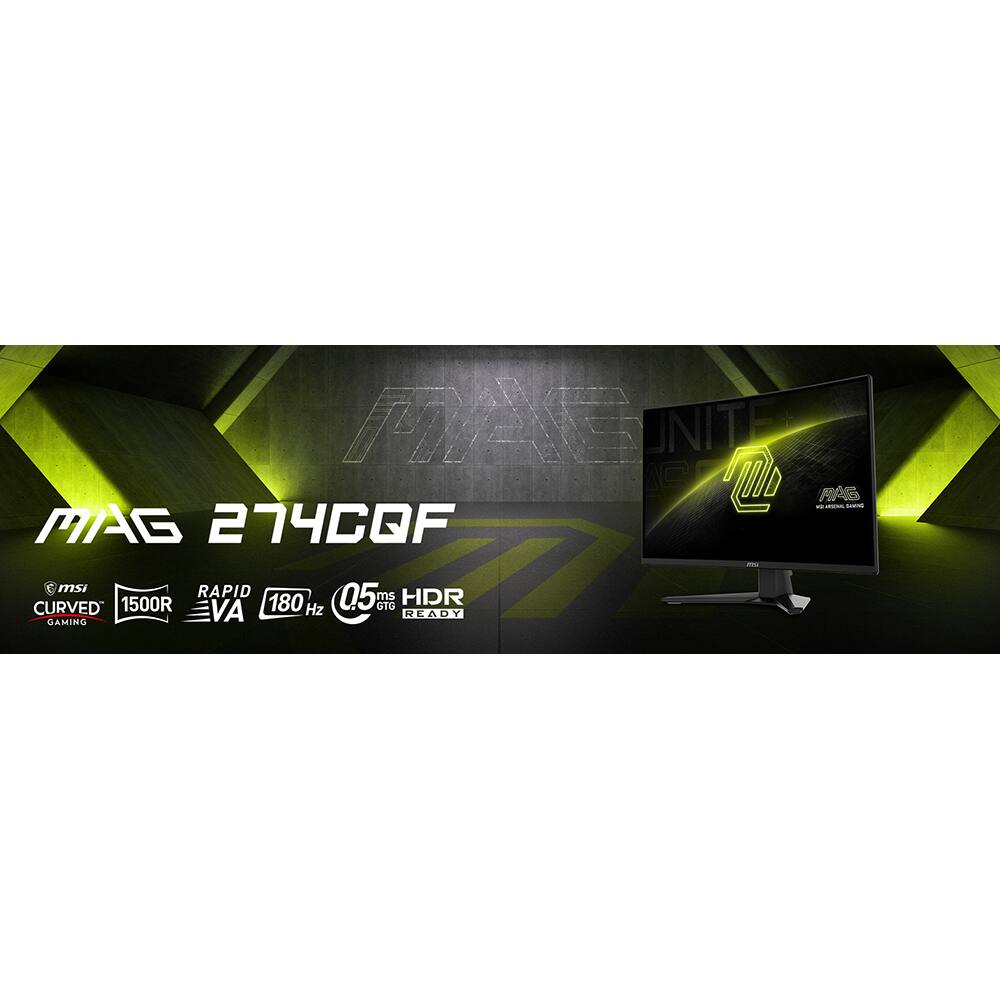 MSI MAG 274CQF  
Curved 1500R VA 180 Hz  
0.5ms HDR Ready  
Gaming