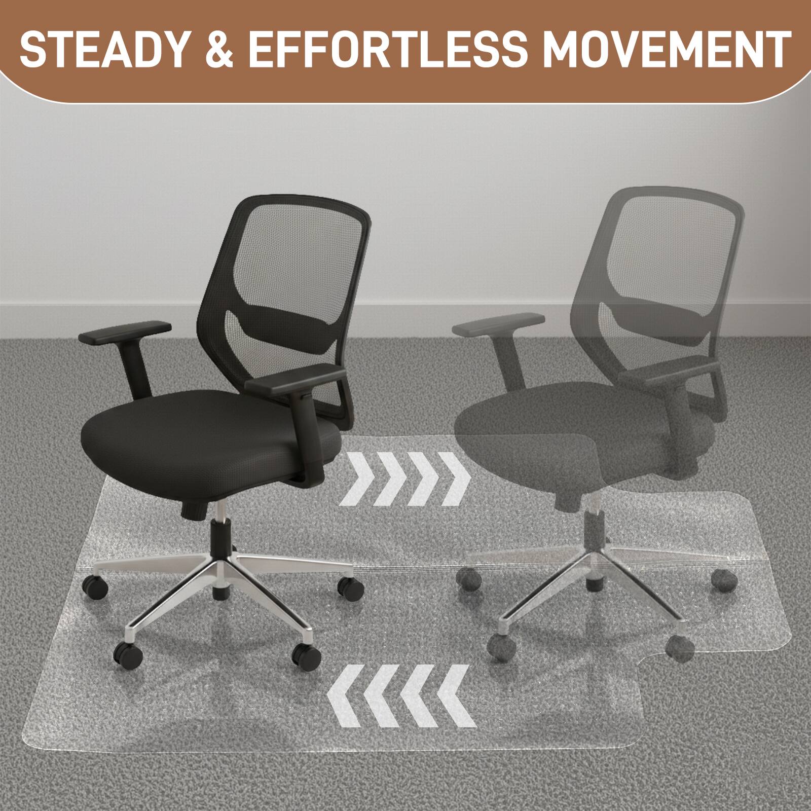 STEADY & EFFORTLESS MOVEMENT