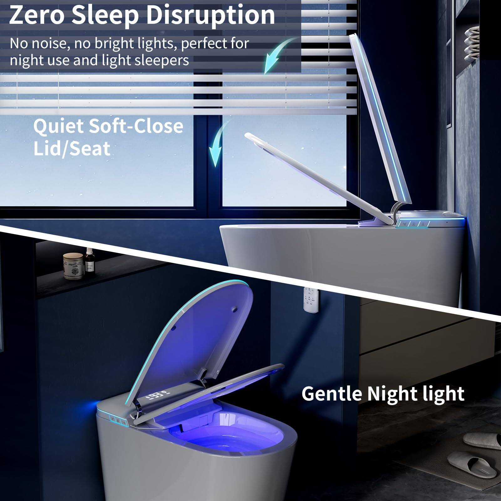 Zero Sleep Disruption  
No noise, no bright lights, perfect for night use and light sleepers  

Quiet Soft-Close Lid/Seat  

Gentle Night light