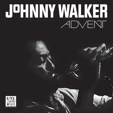 JOHNNY WALKER
ADVENT
JAZZ TOUT RECORDS