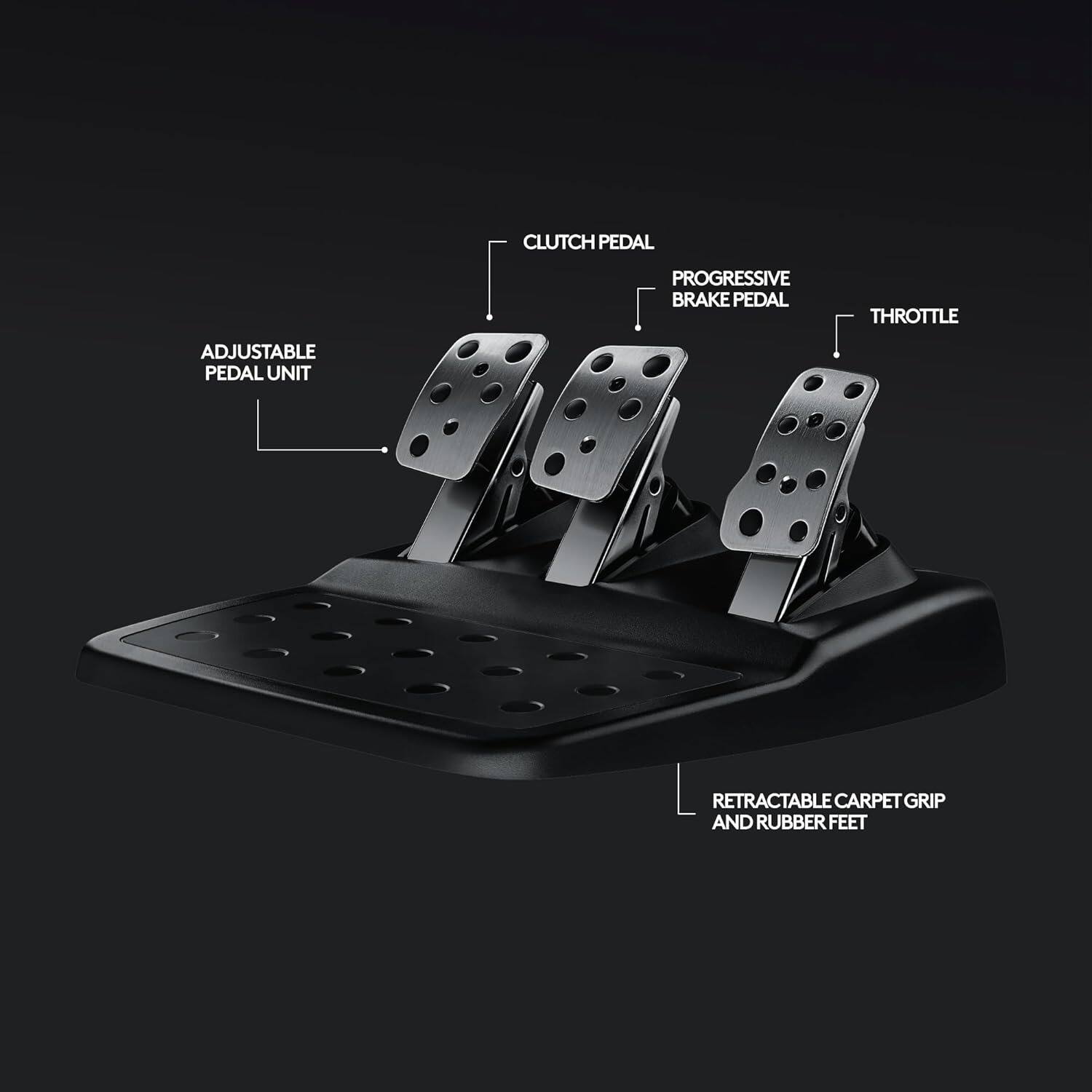 CLUTCH PEDAL  
PROGRESSIVE BRAKE PEDAL  
THROTTLE  
ADJUSTABLE PEDAL UNIT  
RETRACTABLE CARPET GRIP AND RUBBER FEET