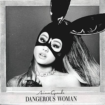 Ariana Grande
DANGEROUS WOMAN