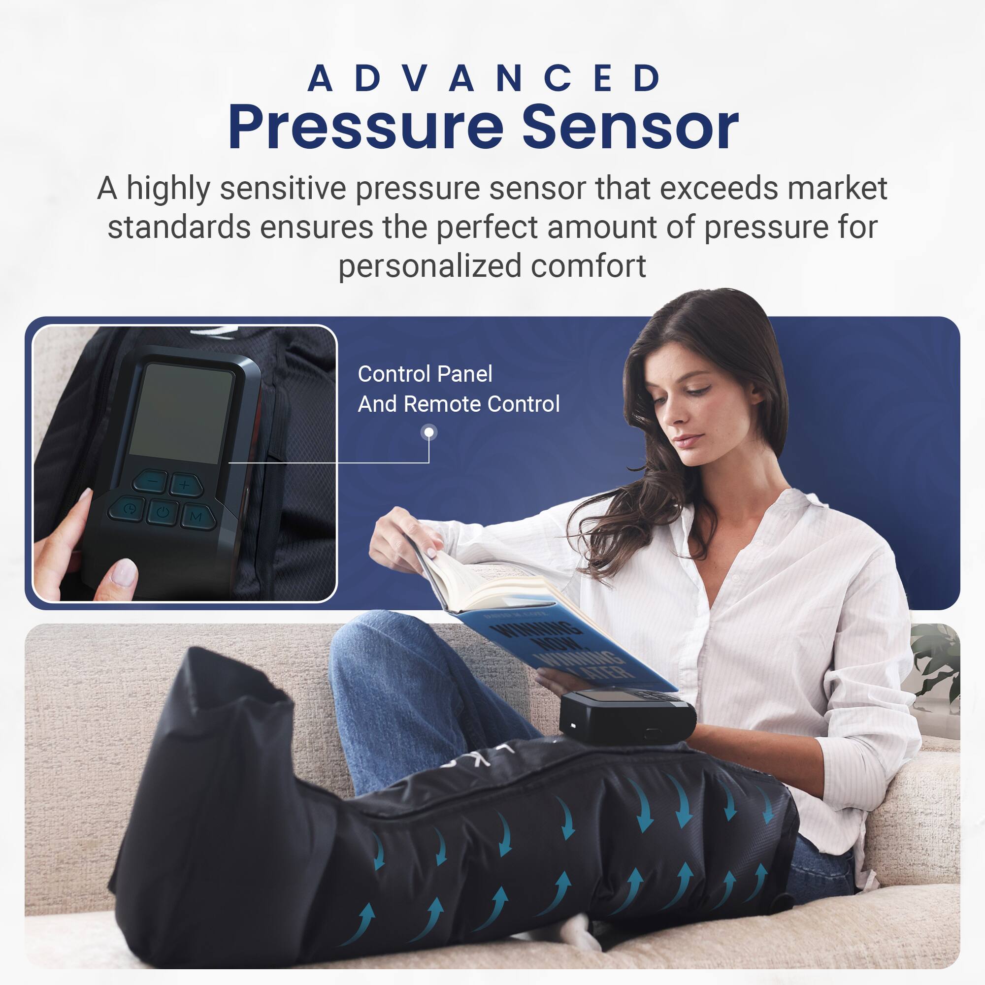 ADVANCED Pressure Sensor  
A highly sensitive pressure sensor that exceeds market standards ensures the perfect amount of pressure for personalized comfort  

Control Panel And Remote Control