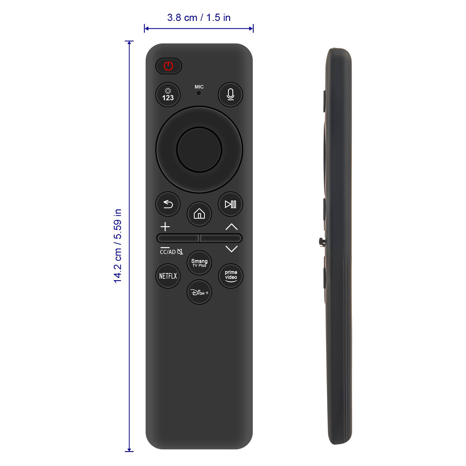 3.8 cm / 1.5 in  
14.2 cm / 5.59 in  

123  
MIC  
CC/AD  
NETFLIX  
Smang TV PLUS  
prime video  
Disney+