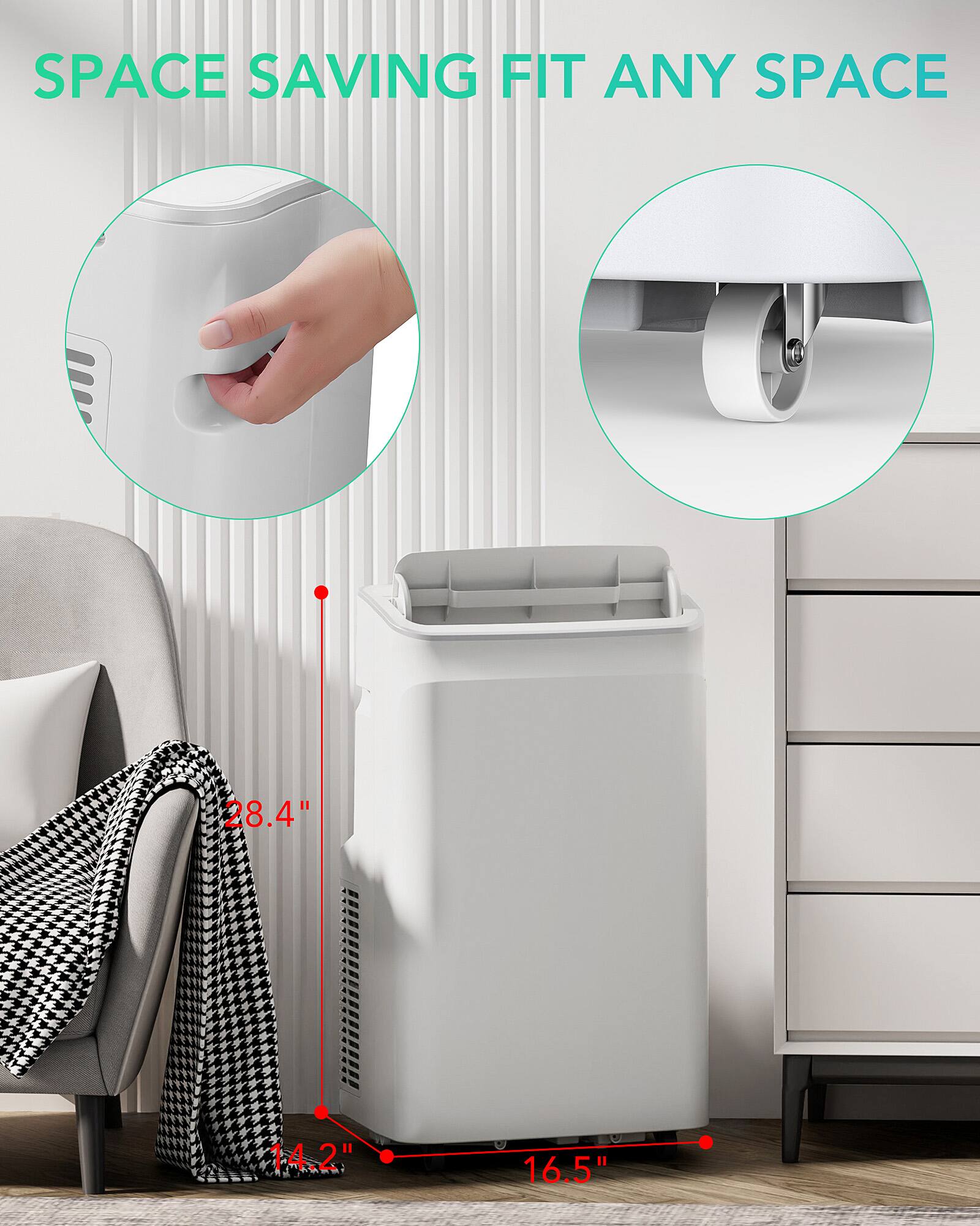 SPACE SAVING FIT ANY SPACE  
28.4" x 14.2" x 16.5"
