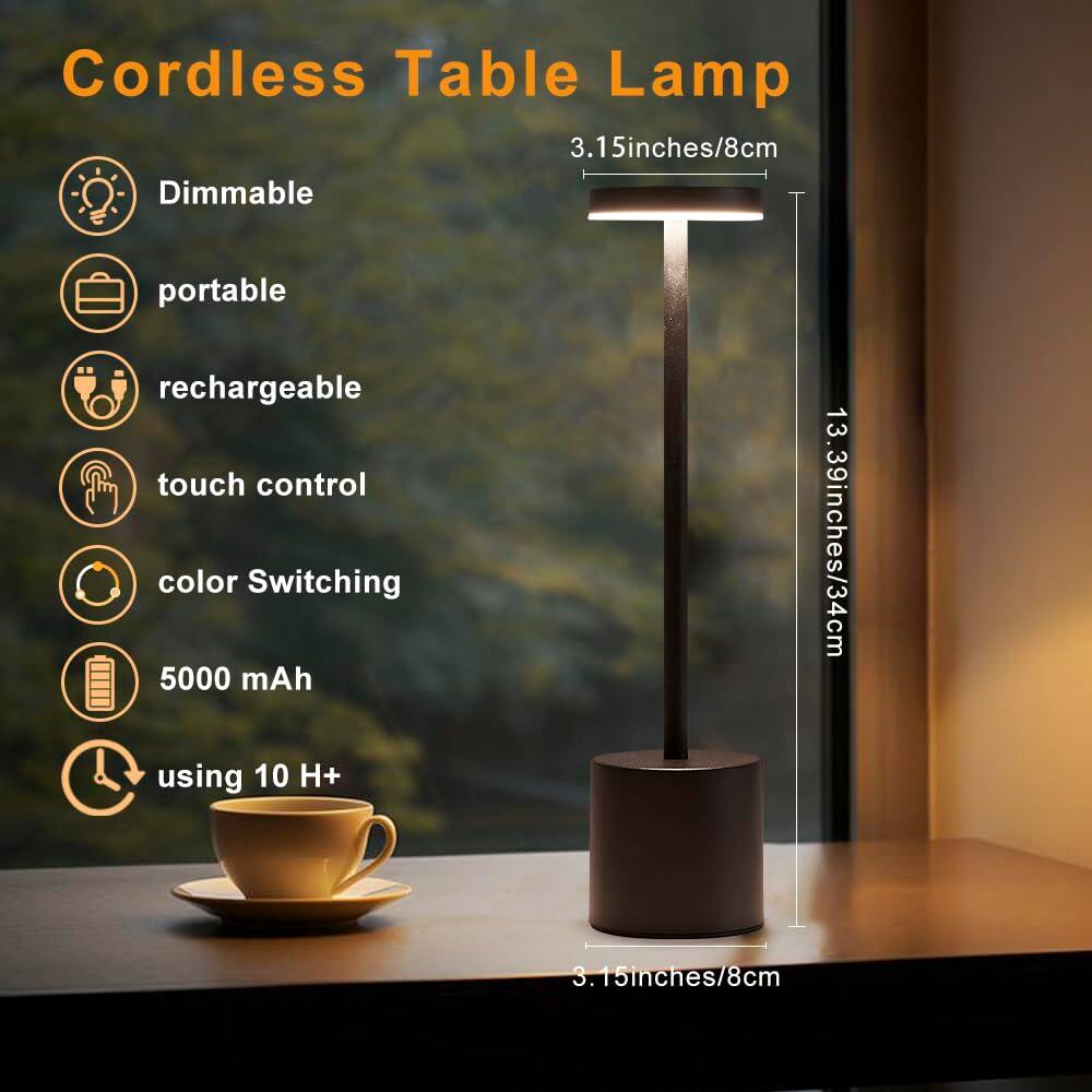 Cordless Table Lamp

- Dimmable
- Portable
- Rechargeable
- Touch control
- Color switching
- 5000 mAh
- Using 10 H+

Dimensions:
- Height: 13.39 inches / 34 cm
- Base: 3.15 inches / 8 cm
- Lamp: 3.15 inches / 8 cm