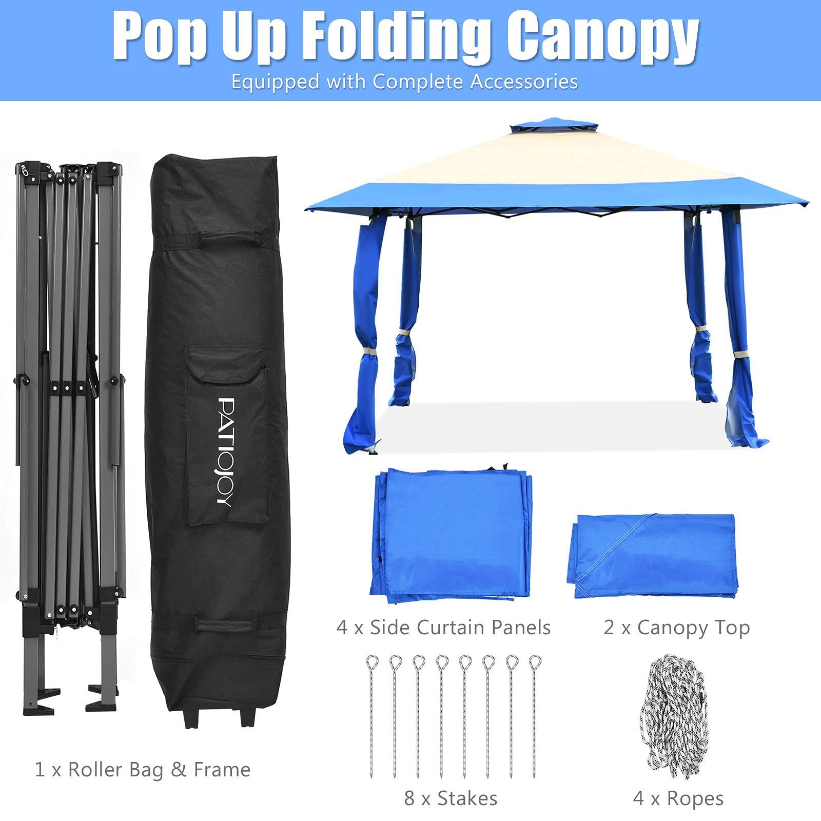 Pop Up Folding Canopy Equipped with Complete Accessories
PATIOJOY
4 x Side Curtain Panels
2 x Canopy Top
1 x Roller Bag & Frame
8 x Stakes
4 x Ropes