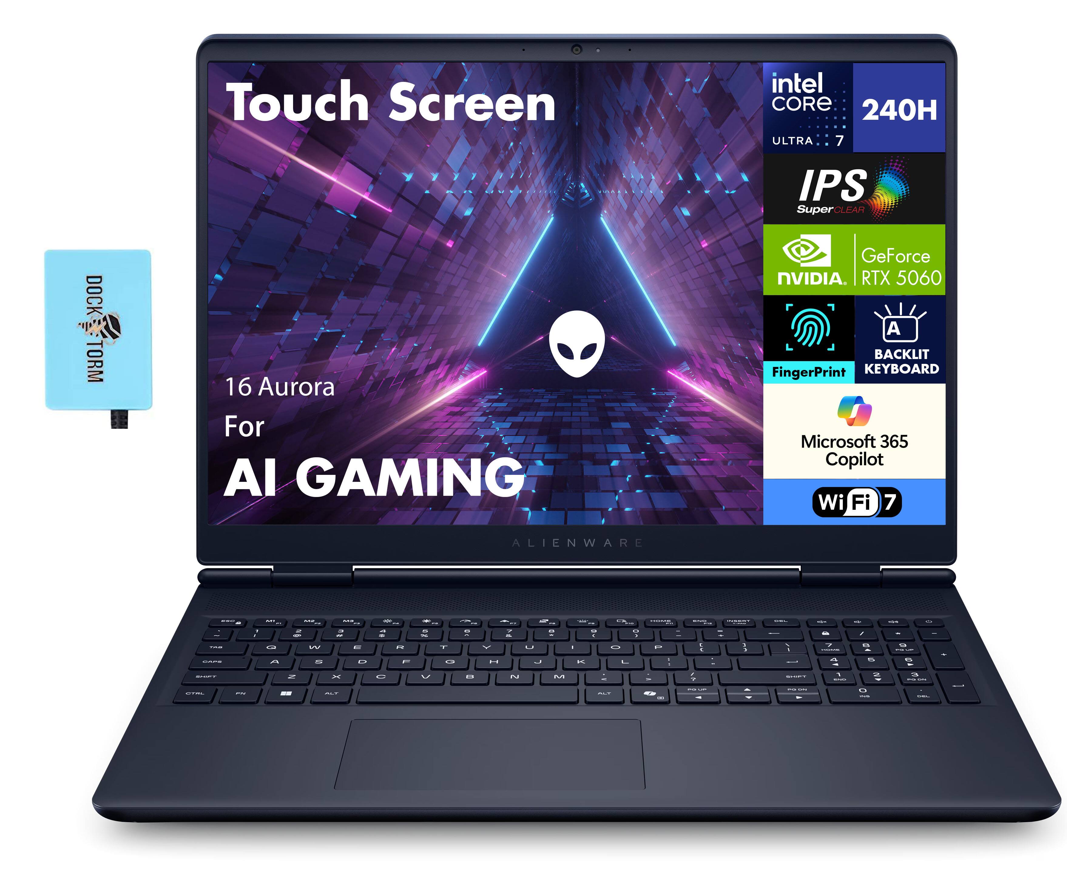 Touch Screen
Intel Core i7 Ultra 240H
IPS SuperClear
16 Aurora
GeForce RTX 5060
NVIDIA
Fingerprint
Backlit Keyboard
Microsoft 365 Copilot
WiFi 7
Alienware
Dock Torm