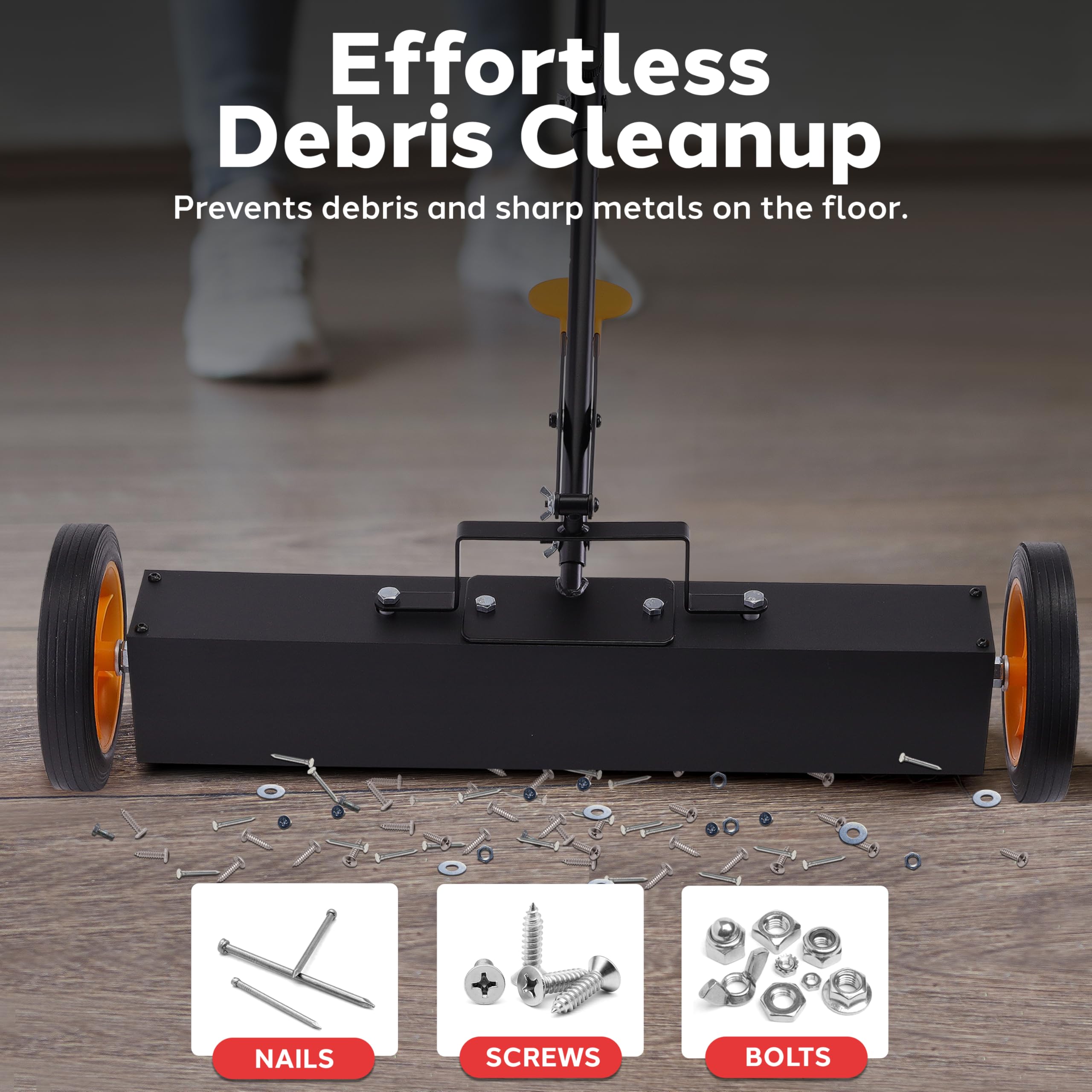 Effortless Debris Cleanup  
Prevents debris and sharp metals on the floor.  

NAILS  
SCREWS  
BOLTS