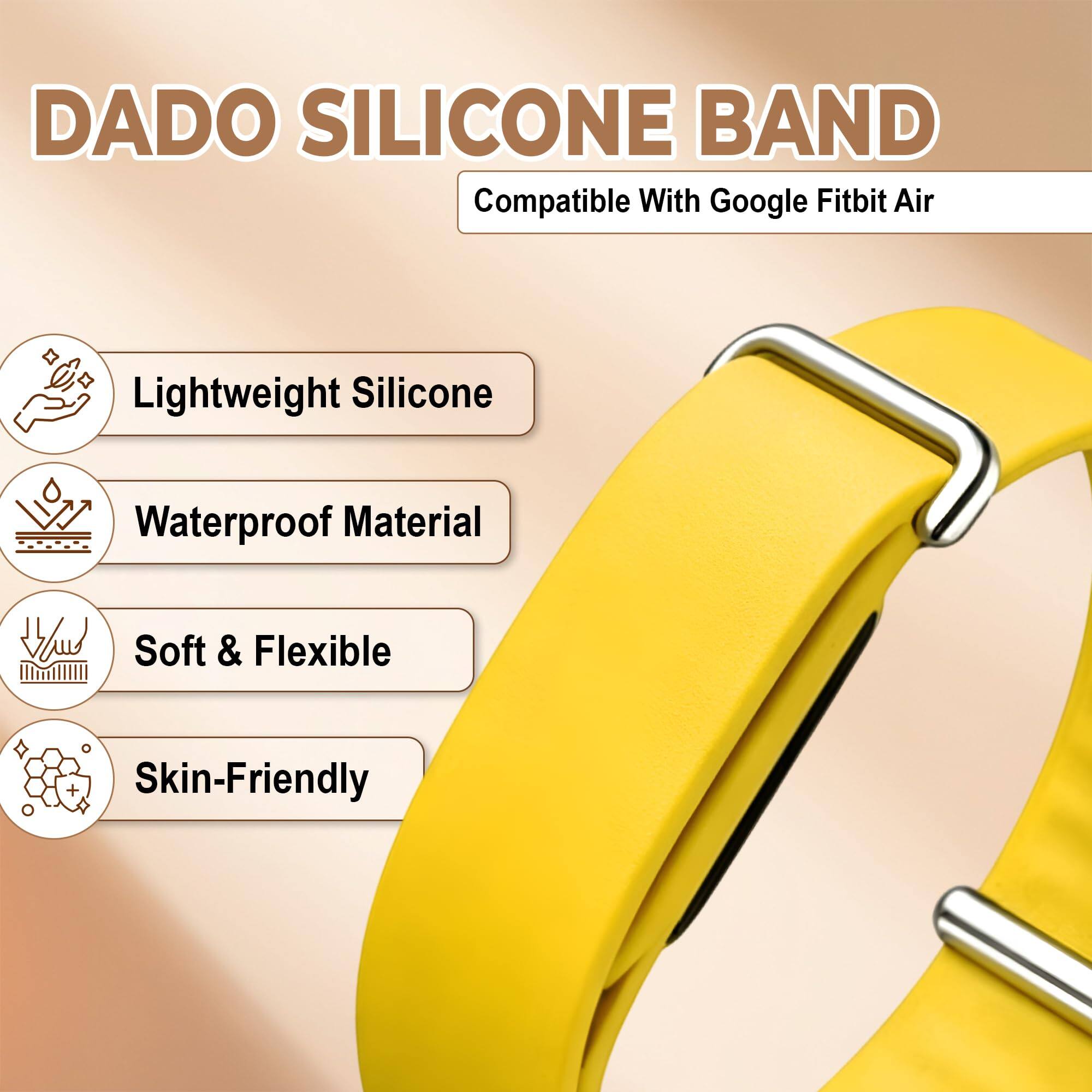 DADO SILICONE BAND  
Compatible With Google Fitbit Air  

- Lightweight Silicone  
- Waterproof Material  
- Soft & Flexible  
- Skin-Friendly