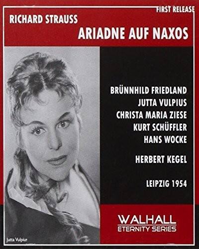 RICHARD STRAUSS  
ARIADNE AUF NAXOS  

FIRST RELEASE  

BRÜNNHILD FRIEDLAND  
JUTTA VULPIUS  
CHRISTA MARIA ZIESE  
KURT SCHÜFFLER  
HANS WOCKE  
HERBERT KEGEL  

LEIPZIG 1954  

WALHALL  
ETERNITY SERIES  

Jutta Vulpius