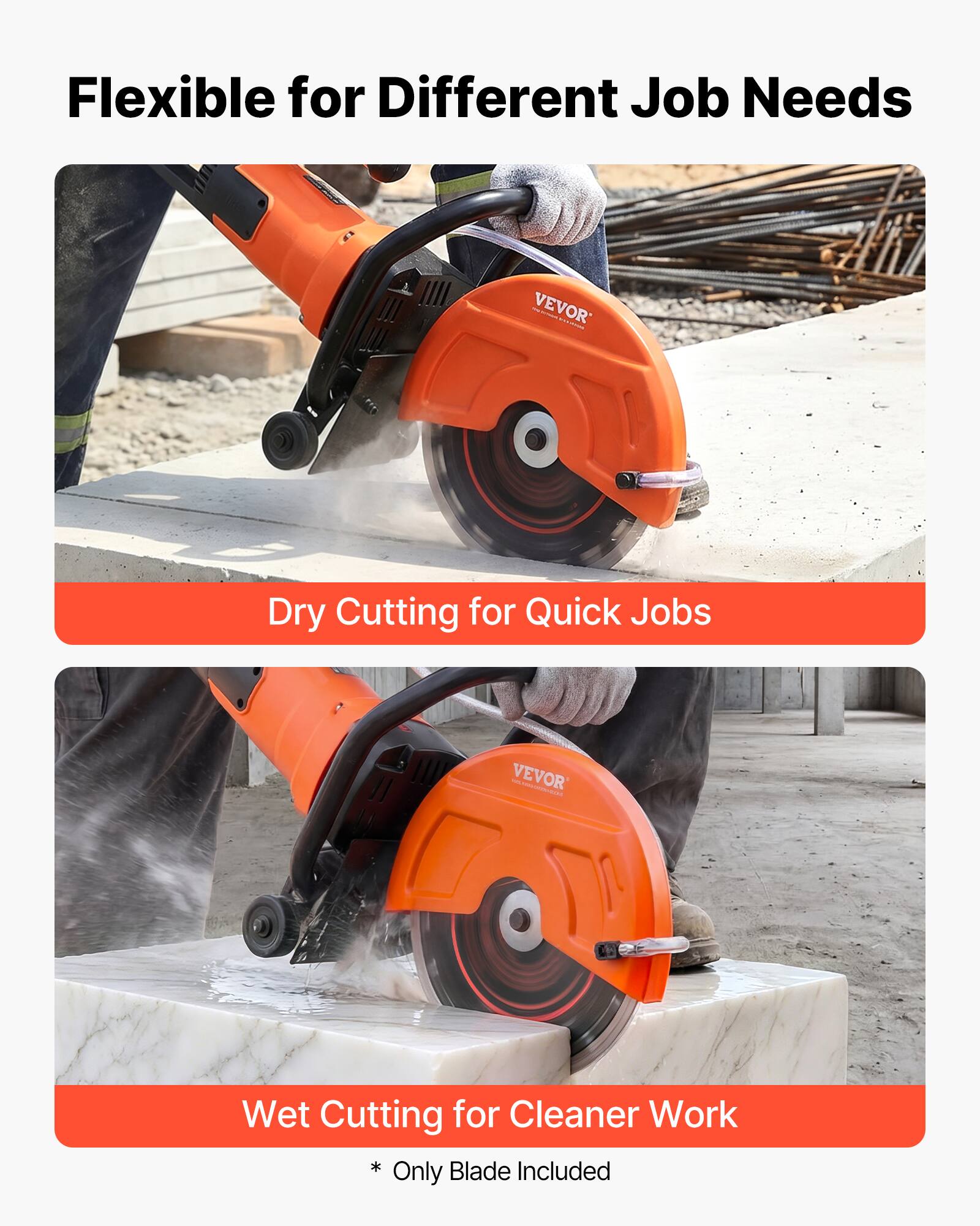 Flexible for Different Job Needs

VEVOR - Dry Cutting for Quick Jobs

VEVOR - Wet Cutting for Cleaner Work

* Only Blade Included
