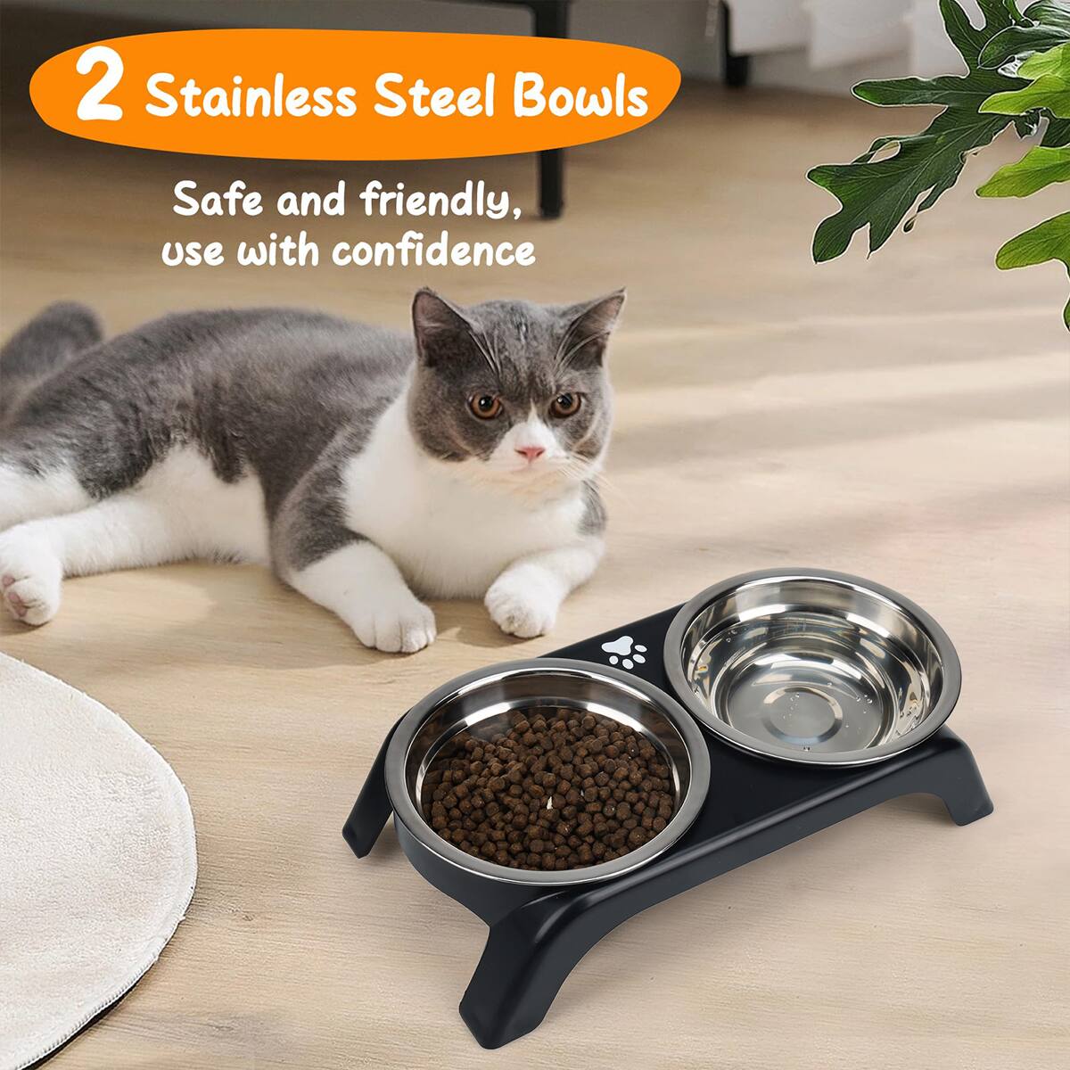 2 Stainless Steel Bowls  
Safe and friendly, use with confidence