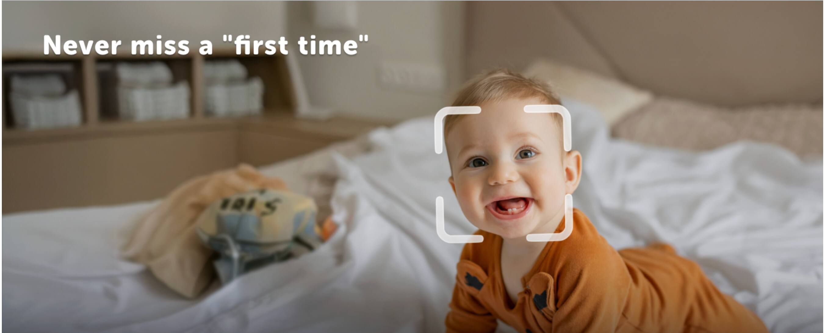 Never miss a "first time"